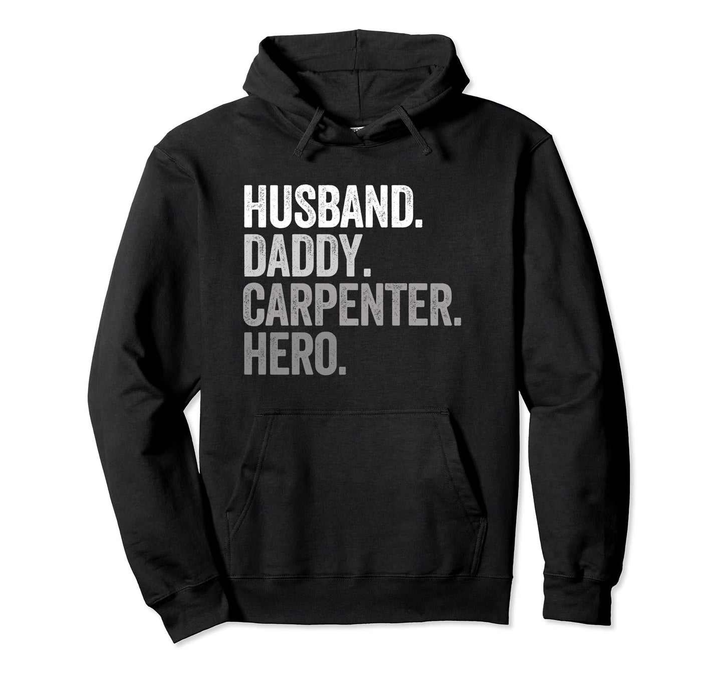 Husband Daddy Carpenter Dad Hero Funny Hoodie - Unique Graphic Unisex - T-Shirt, Sweatshirt, Hoodie
