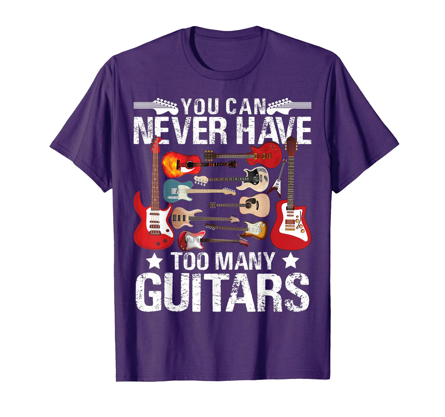 You Can Never Have Too Many Guitars T-Shirt - Streetwear Style for Adults - T-Shirt, Sweatshirt, Hoodie