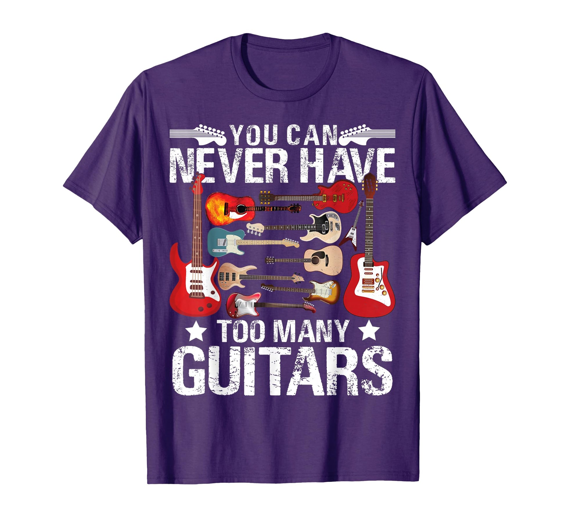You Can Never Have Too Many Guitars T-Shirt - Streetwear Style for Adults - T-Shirt, Sweatshirt, Hoodie