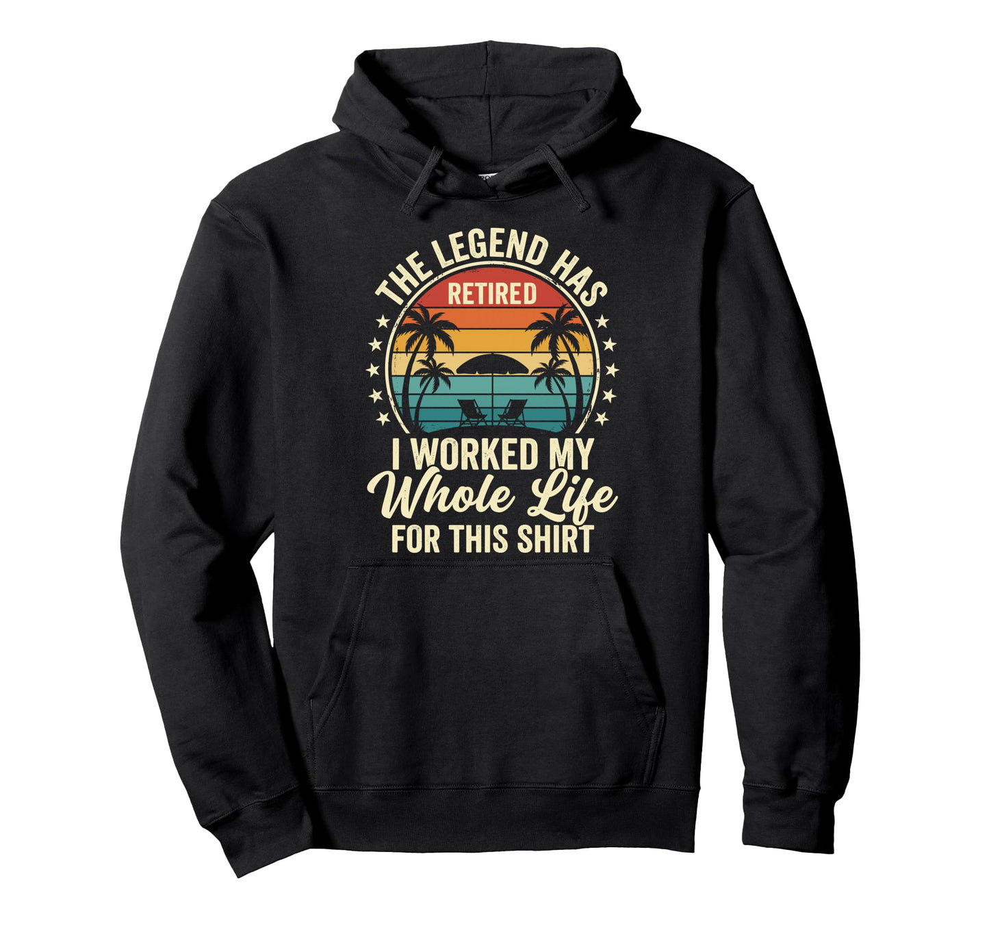 Legend Has Retired Worked My Whole Hoodie - Minimalist Print for Adults - T-Shirt, Sweatshirt, Hoodie