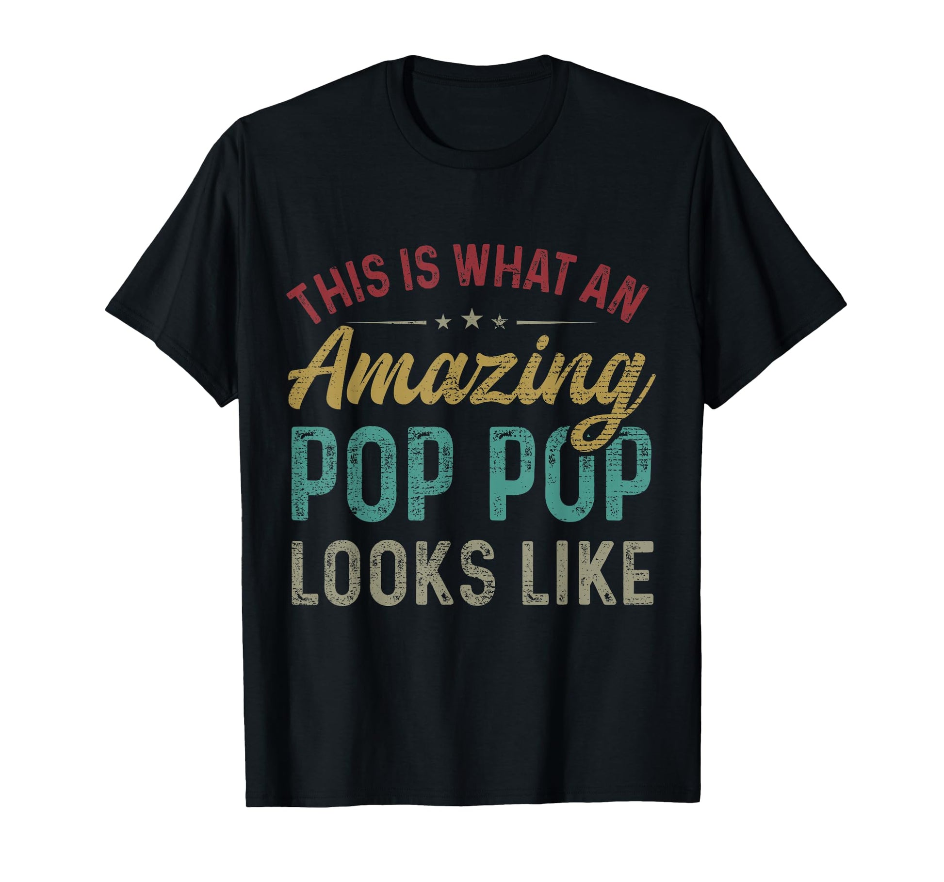 This Is What Amazing Pop Pop Looks Like T-Shirt - Unique Graphic Men Women - T-Shirt, Sweatshirt, Hoodie