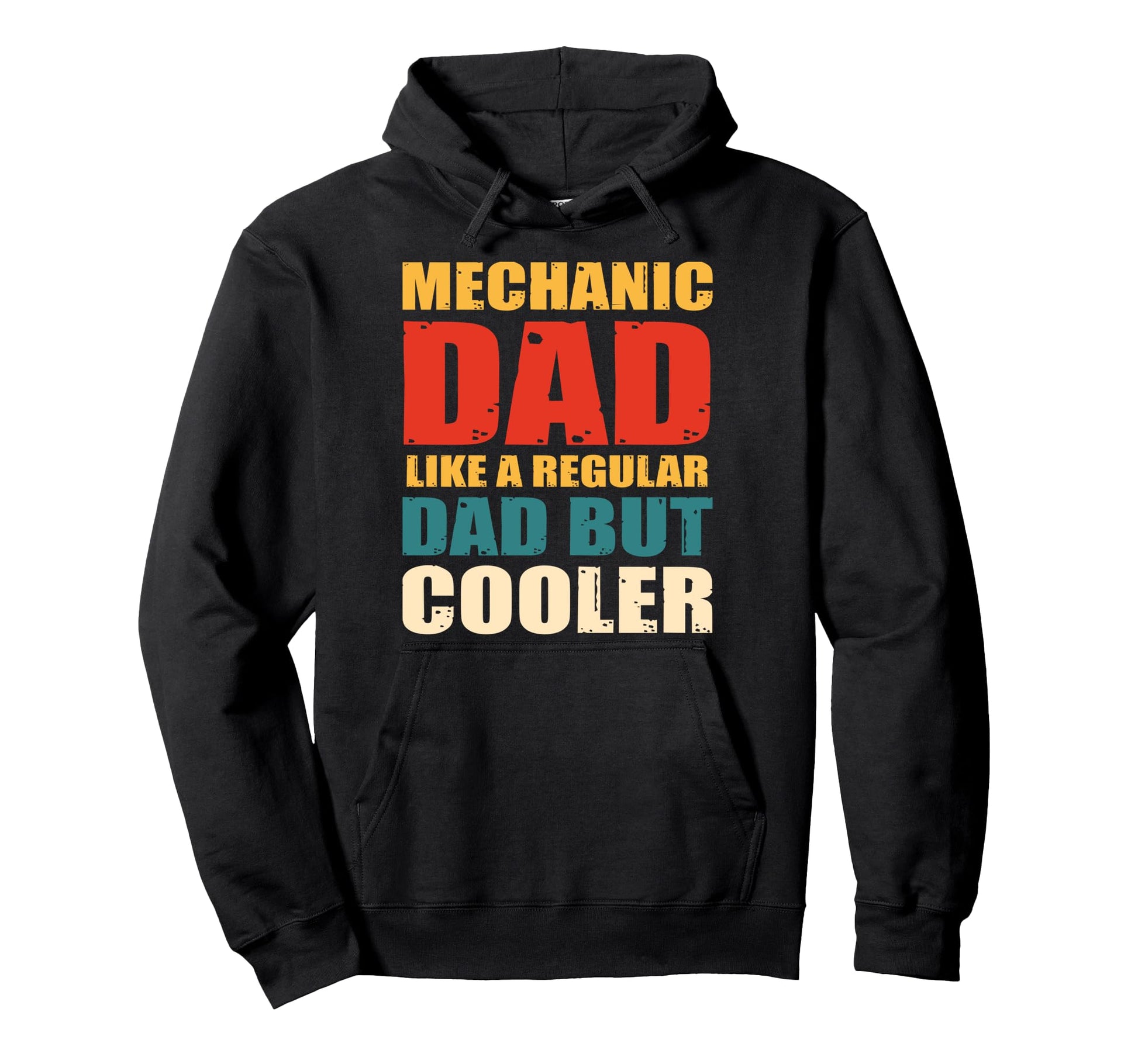 Mechanic Dad Like Regular Dad But Hoodie - Streetwear Style Men Women - T-Shirt, Sweatshirt, Hoodie