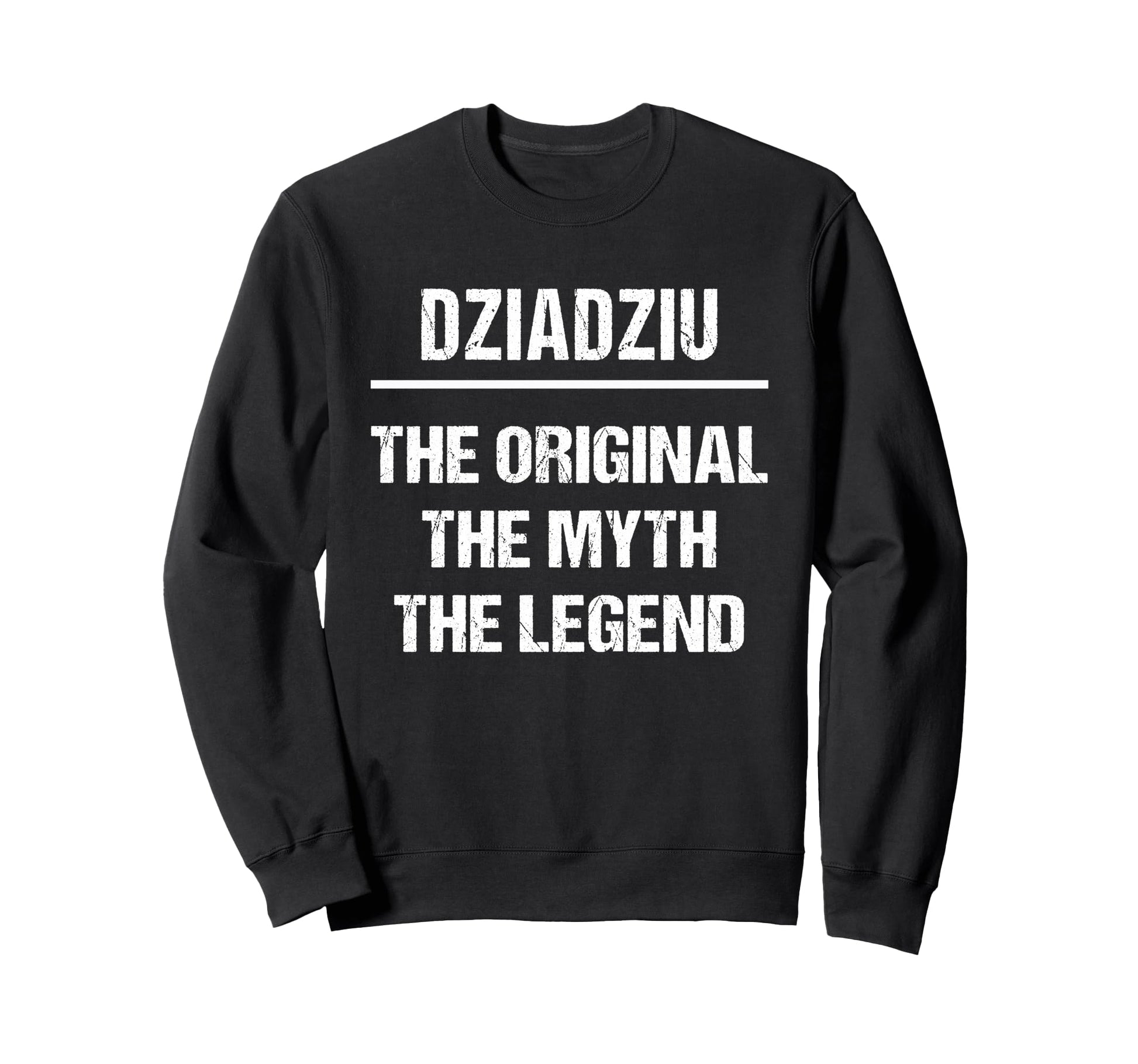 Dziadziu Original Name Myth Legend Sweatshirt - Minimalist Print Men Women - T-Shirt, Sweatshirt, Hoodie