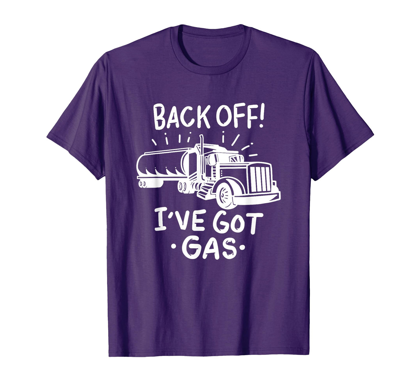 Back Off Ive Got Gas Funny Trucker T-Shirt - Minimalist Print Men Women - T-Shirt, Sweatshirt, Hoodie