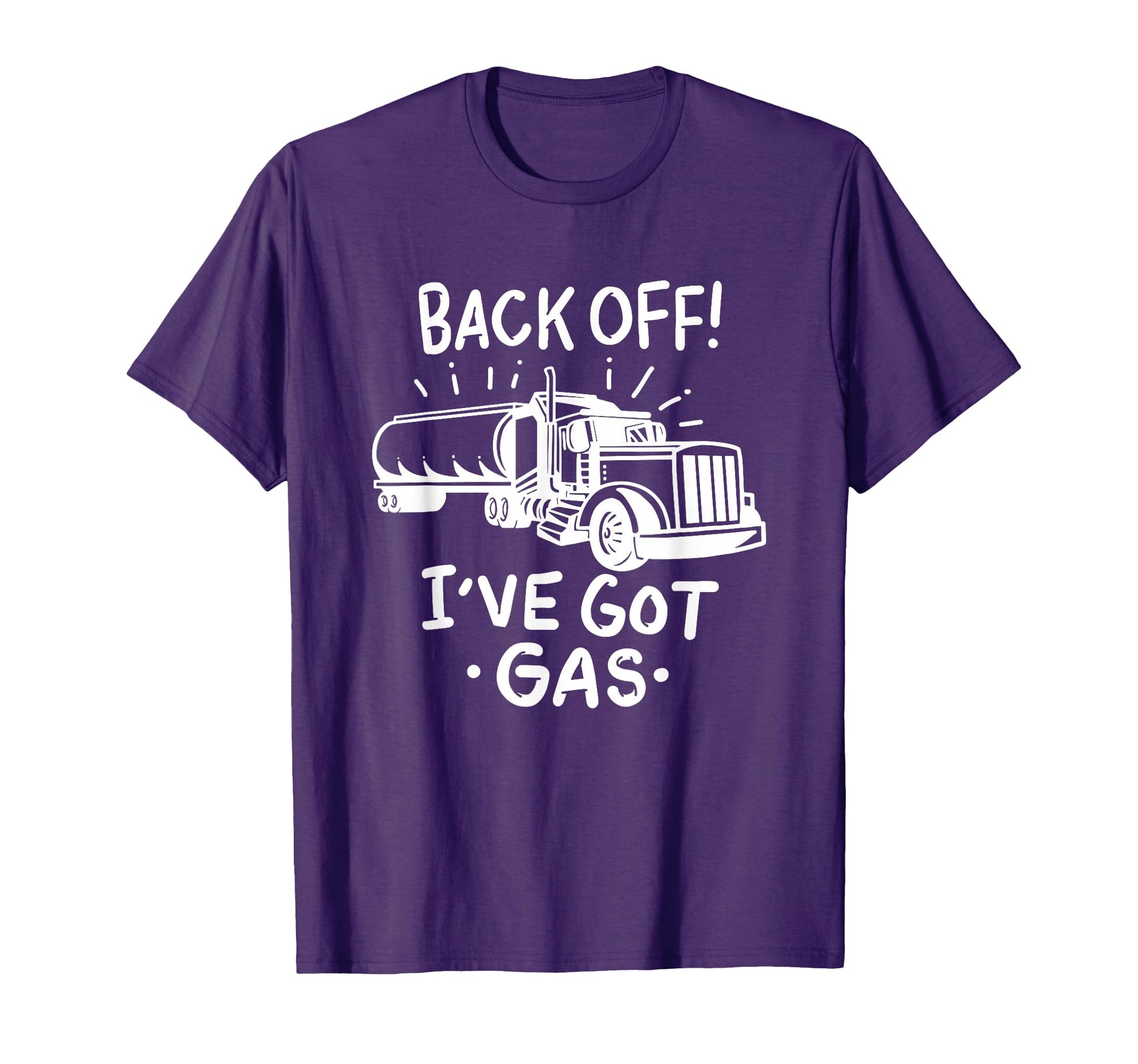 Back Off Ive Got Gas Funny Trucker T-Shirt - Minimalist Print Men Women - T-Shirt, Sweatshirt, Hoodie