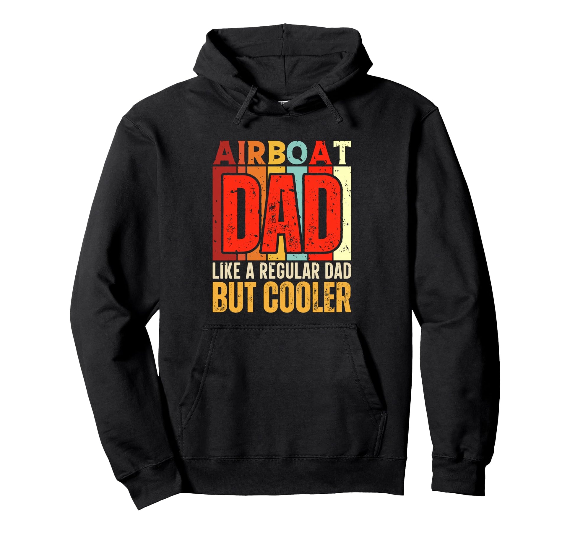 Airboat Dad Like Regular Dad But Cooler Hoodie - Graphic Print Unisex - T-Shirt, Sweatshirt, Hoodie