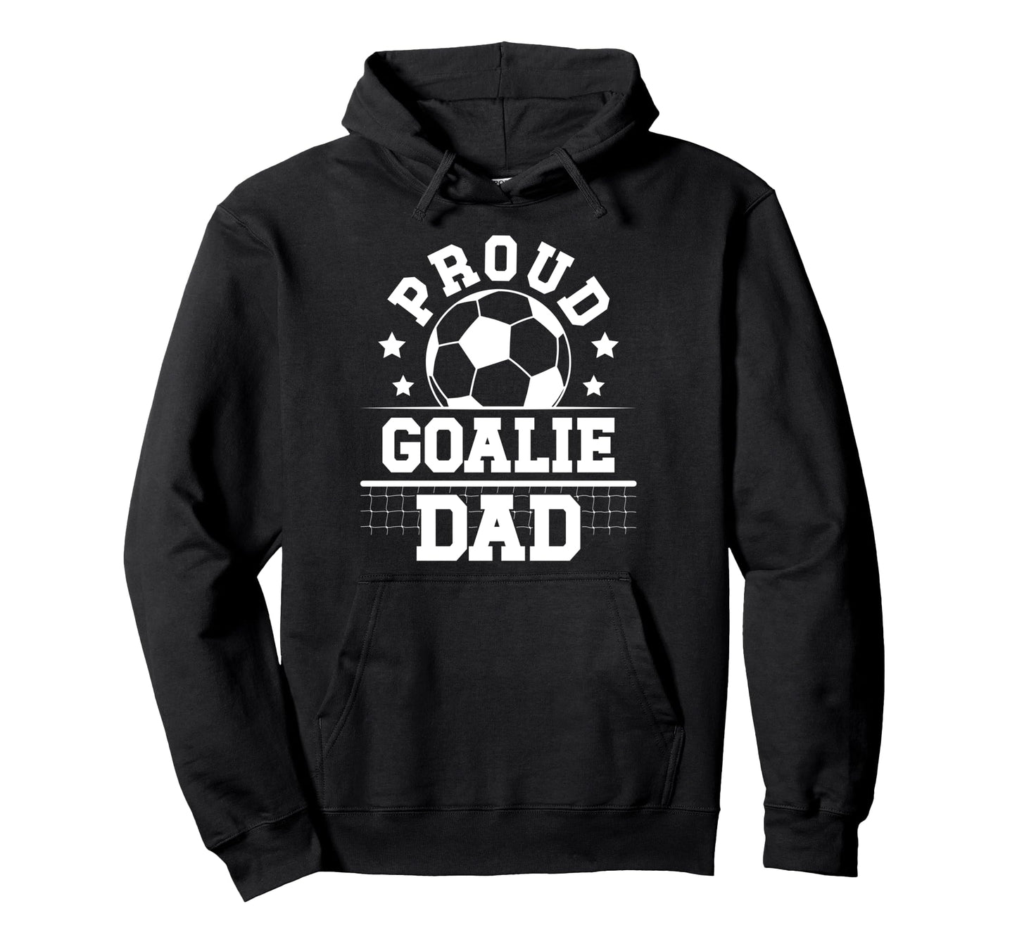 Proud Soccer Goalie Dad Soccer Goalkeeper Hoodie - Trendy Graphic Unisex - T-Shirt, Sweatshirt, Hoodie