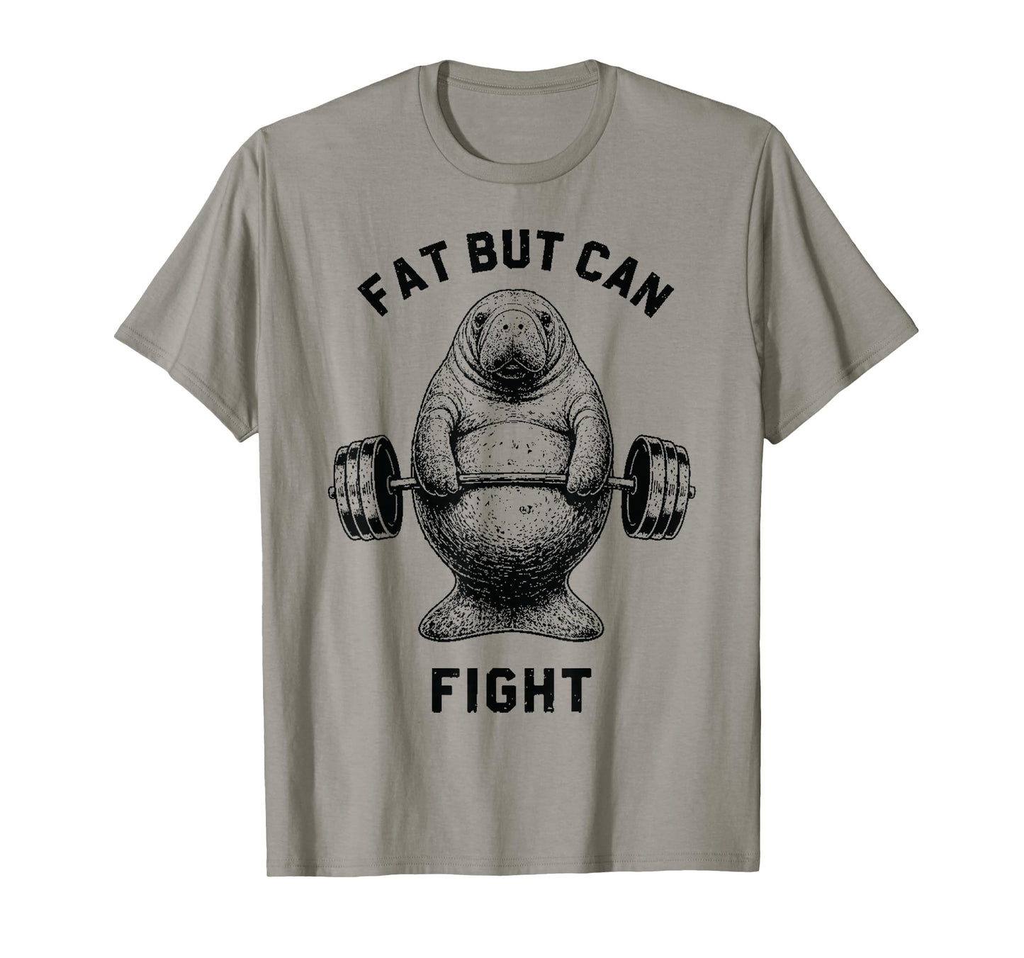 Fat But Can Fight Manatee T-Shirt - Fun Novelty Design for Adults - T-Shirt, Sweatshirt, Hoodie