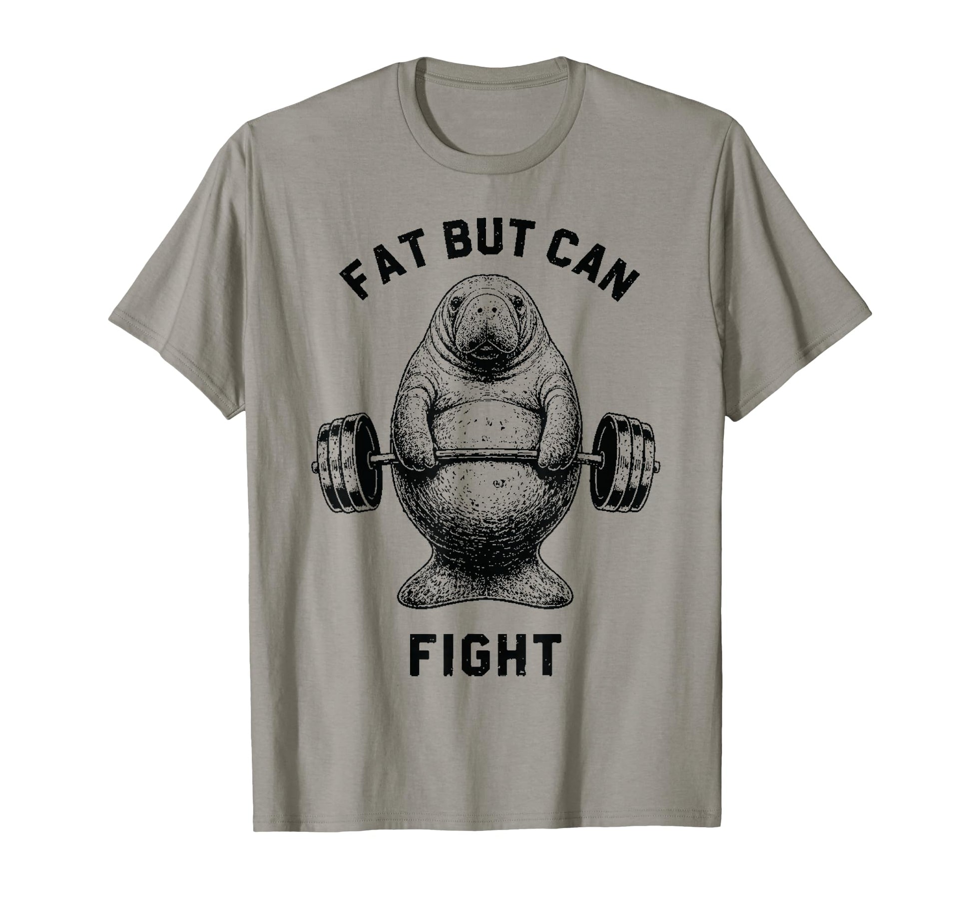 Fat But Can Fight Manatee T-Shirt - Fun Novelty Design for Adults - T-Shirt, Sweatshirt, Hoodie