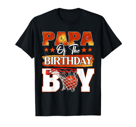 Basketball Papa Birthday Family T-Shirt - Casual Everyday Wear Men Women - T-Shirt, Sweatshirt, Hoodie