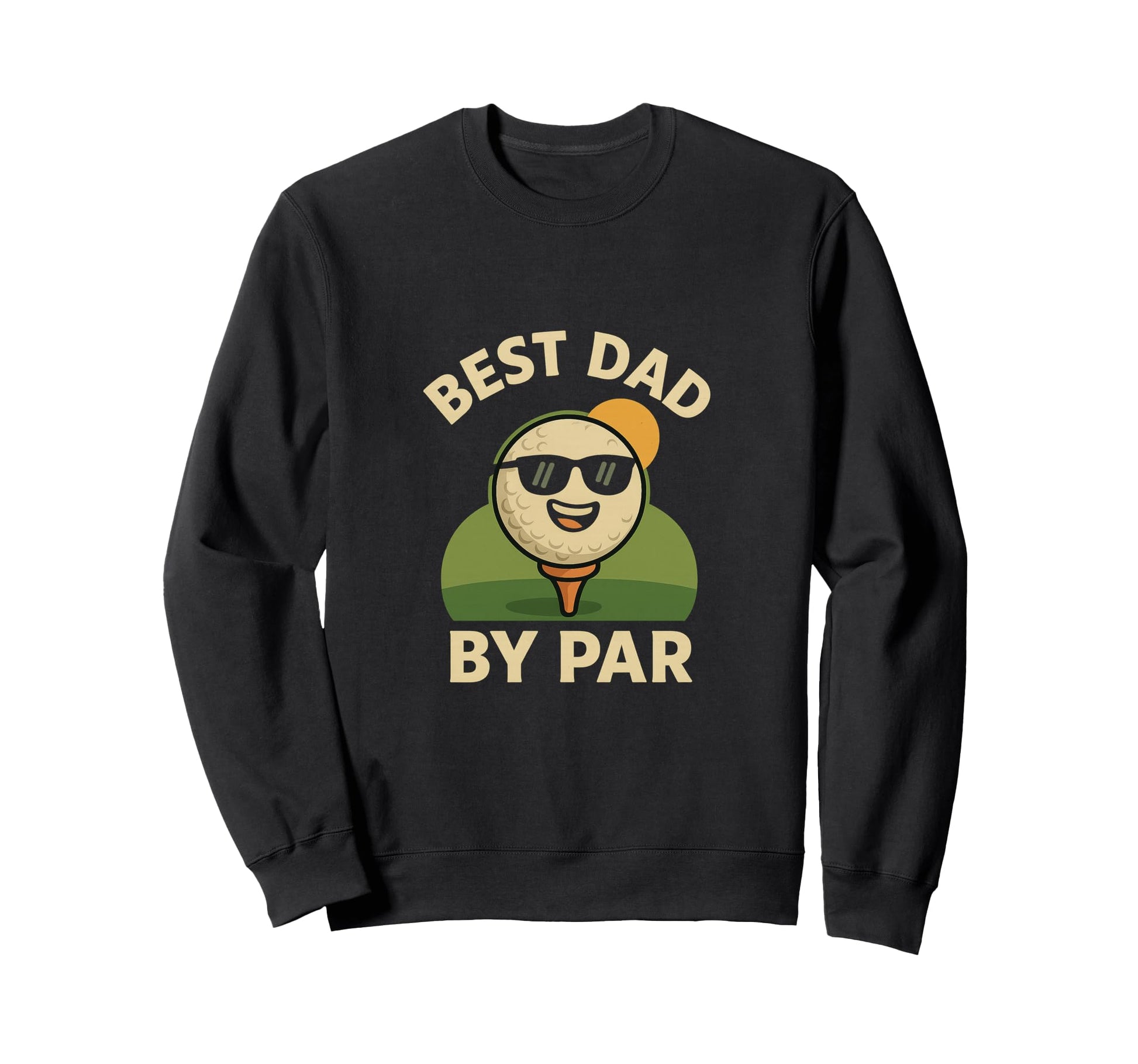 Best Dad Par Funny Golf Fathers Day Sweatshirt - Minimalist Print Unisex - T-Shirt, Sweatshirt, Hoodie
