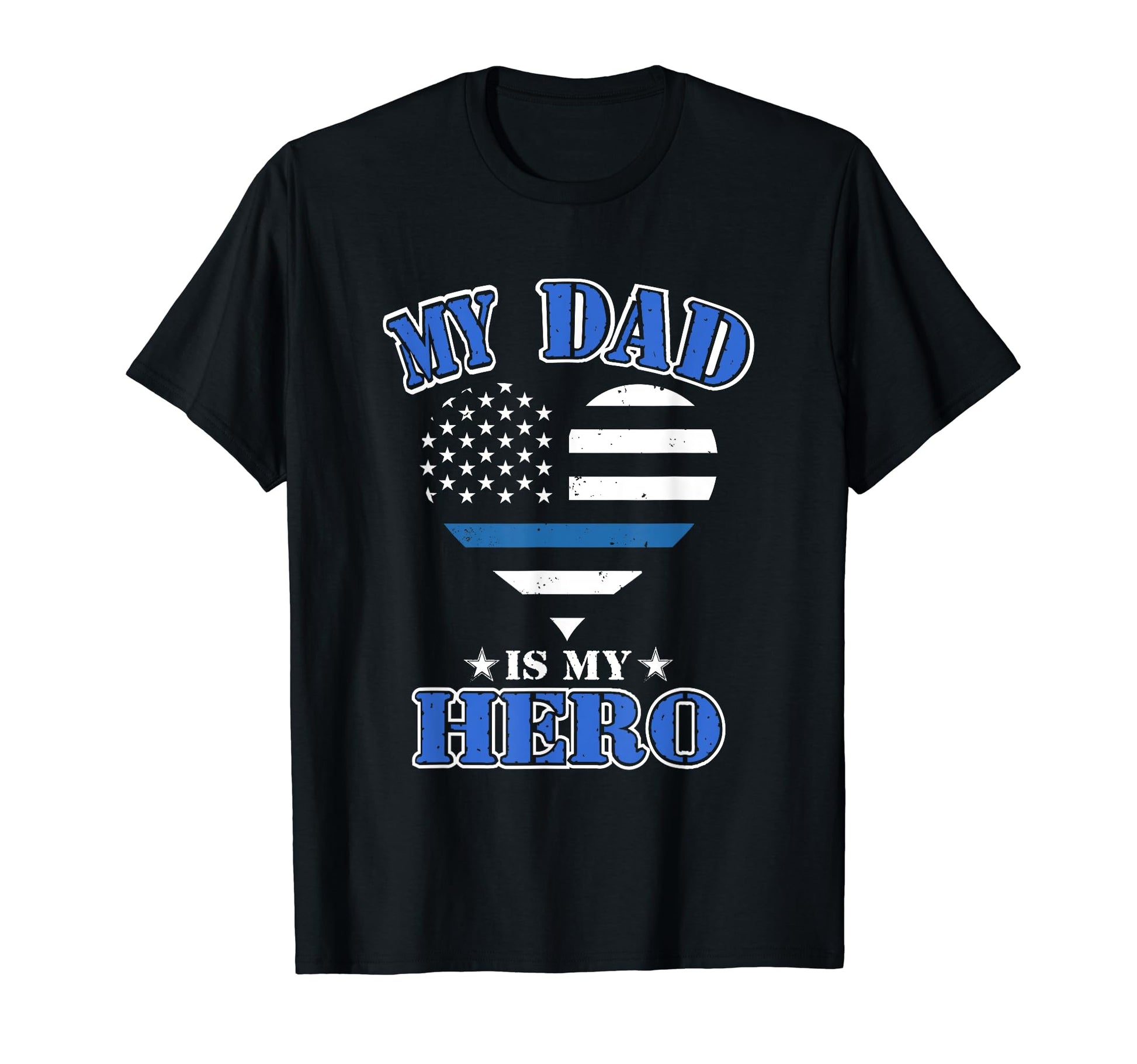 My Dad Is My Hero Police Officer T-Shirt - Graphic Print Men Women - T-Shirt, Sweatshirt, Hoodie