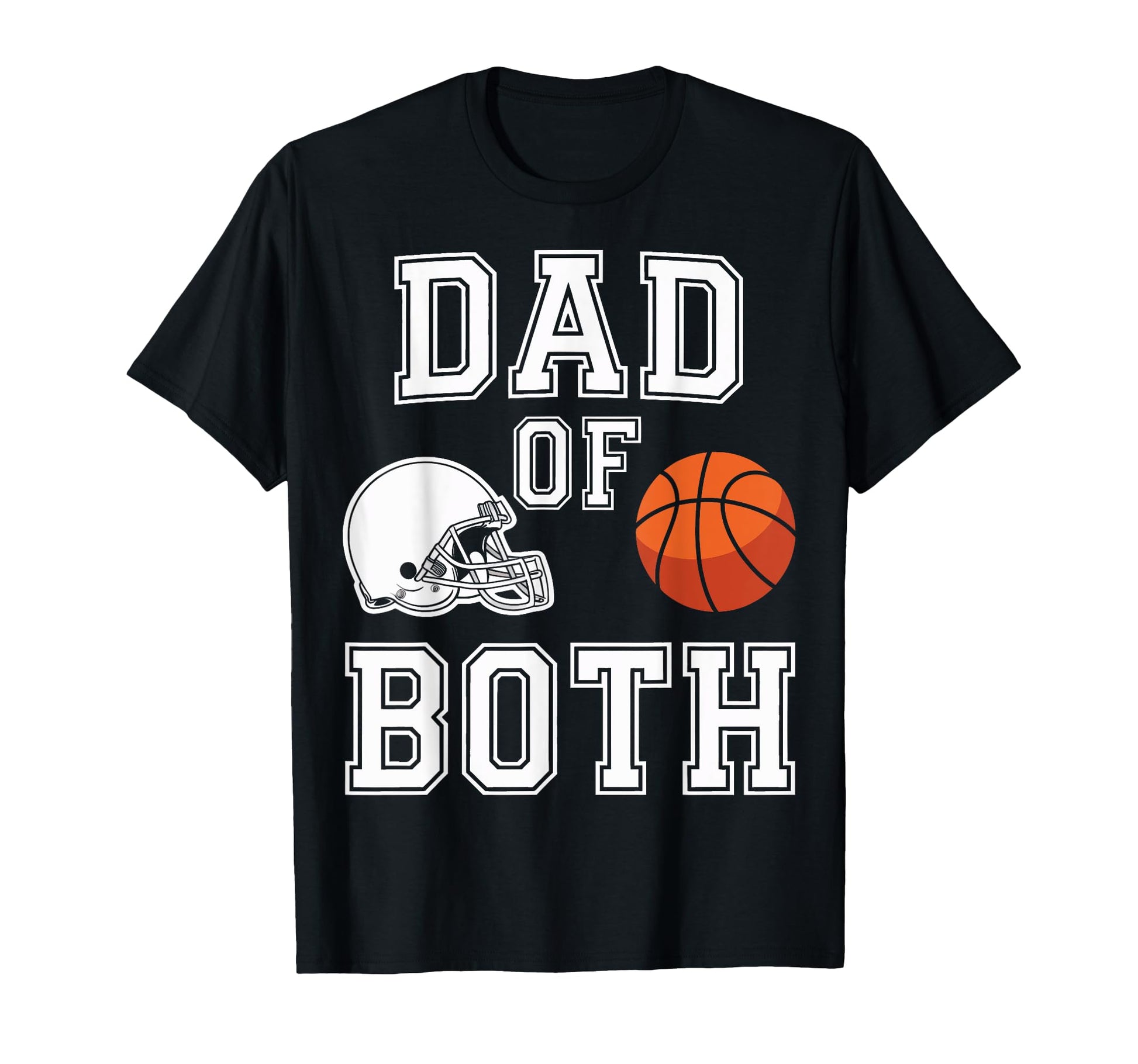 Basketball Dad Both Football Basketball T-Shirt - Streetwear Style Unisex - T-Shirt, Sweatshirt, Hoodie