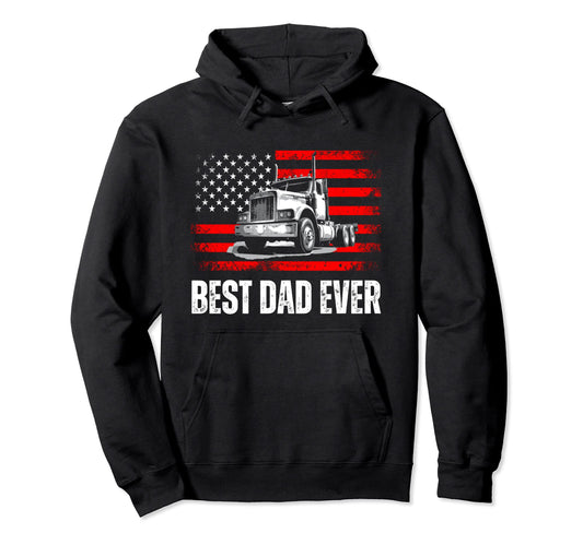 Best Dad Ever American Flag Best Trucker Hoodie - Novelty Apparel Unisex - T-Shirt, Sweatshirt, Hoodie