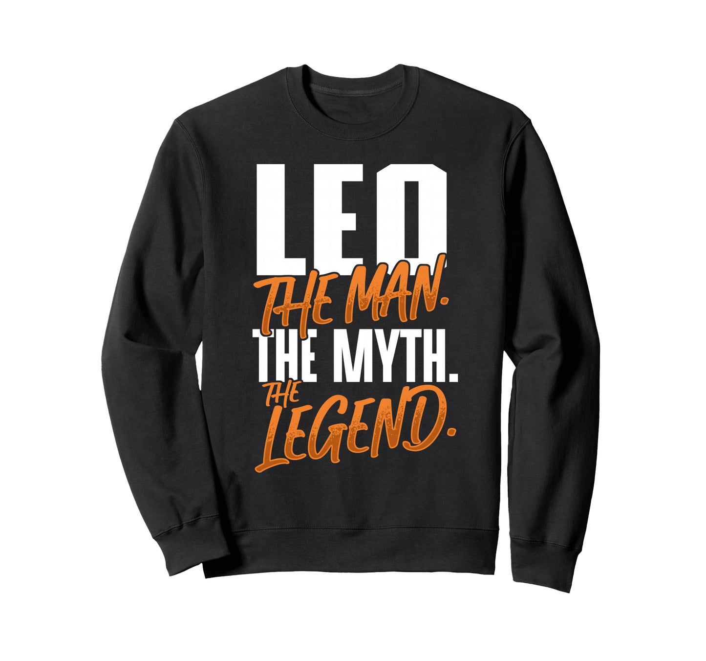 Leo Personalized Name Myth Legend Sweatshirt - Novelty Apparel Unisex - T-Shirt, Sweatshirt, Hoodie