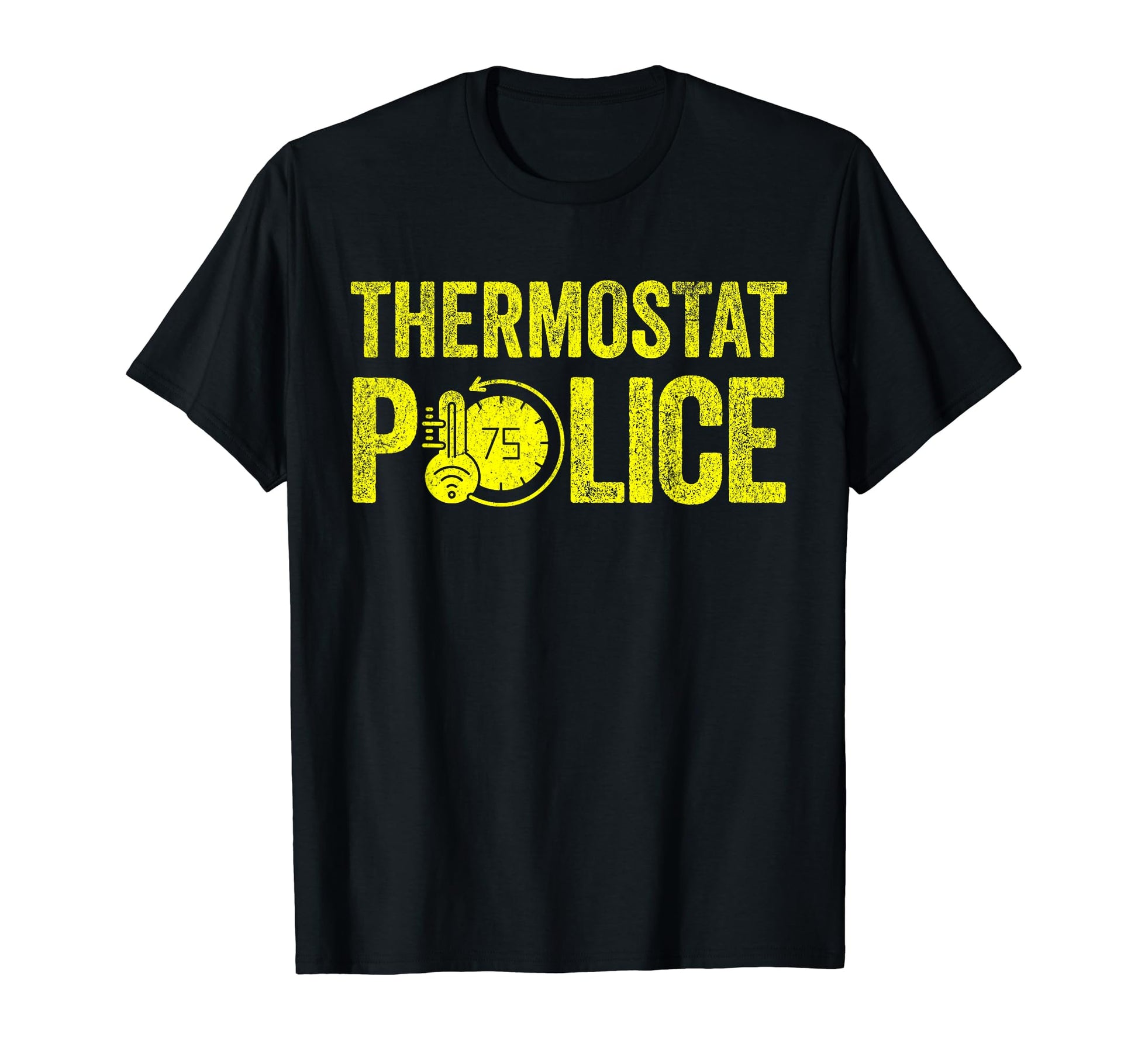 Dad Thermostat Police Temperature T-Shirt - Fun Novelty Design Unisex - T-Shirt, Sweatshirt, Hoodie