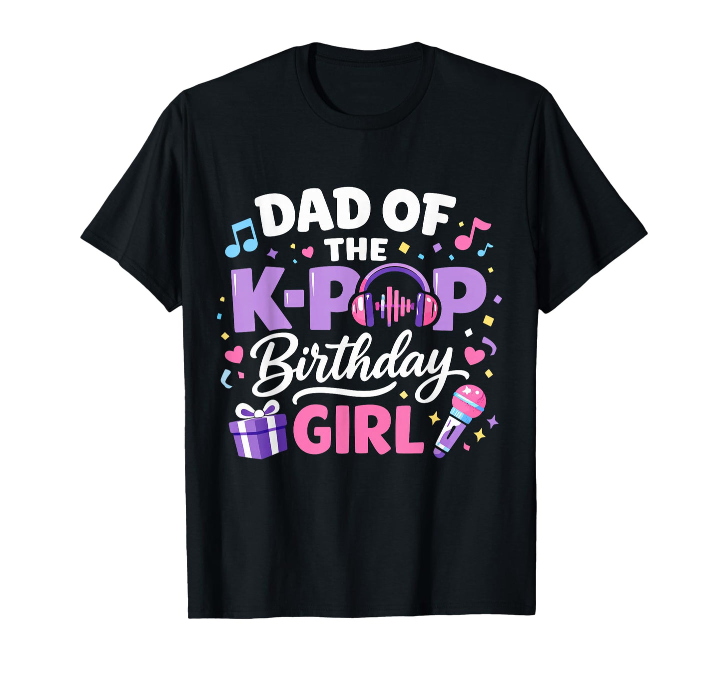 Dad K Pop Birthday Korean Pop Party T-Shirt - Streetwear Style Men Women - T-Shirt, Sweatshirt, Hoodie