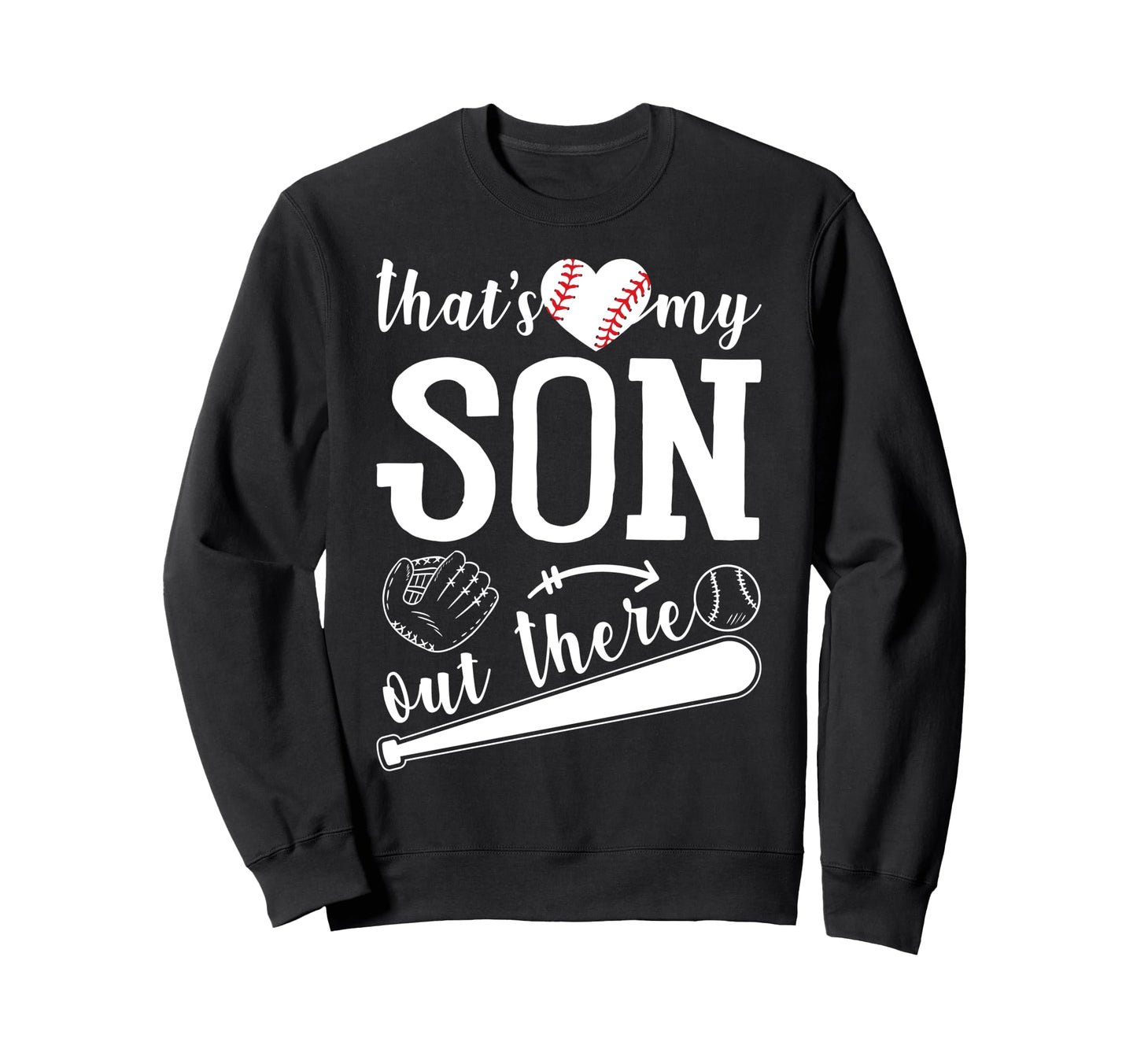 Thats My Son Out There Funny Sweatshirt - Novelty Apparel Men Women - T-Shirt, Sweatshirt, Hoodie