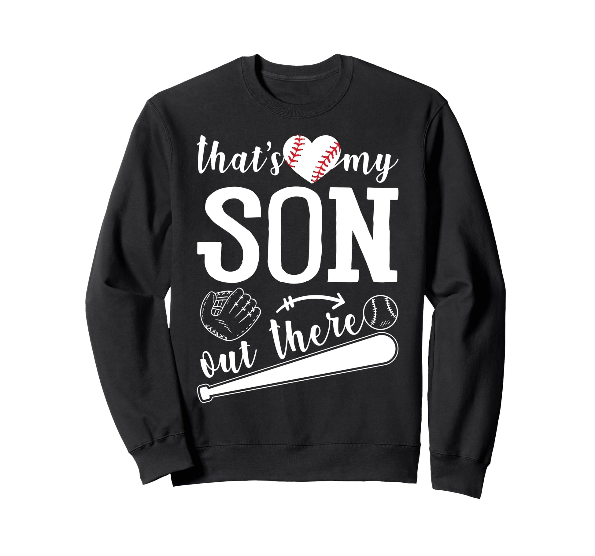 Thats My Son Out There Funny Sweatshirt - Novelty Apparel Men Women - T-Shirt, Sweatshirt, Hoodie