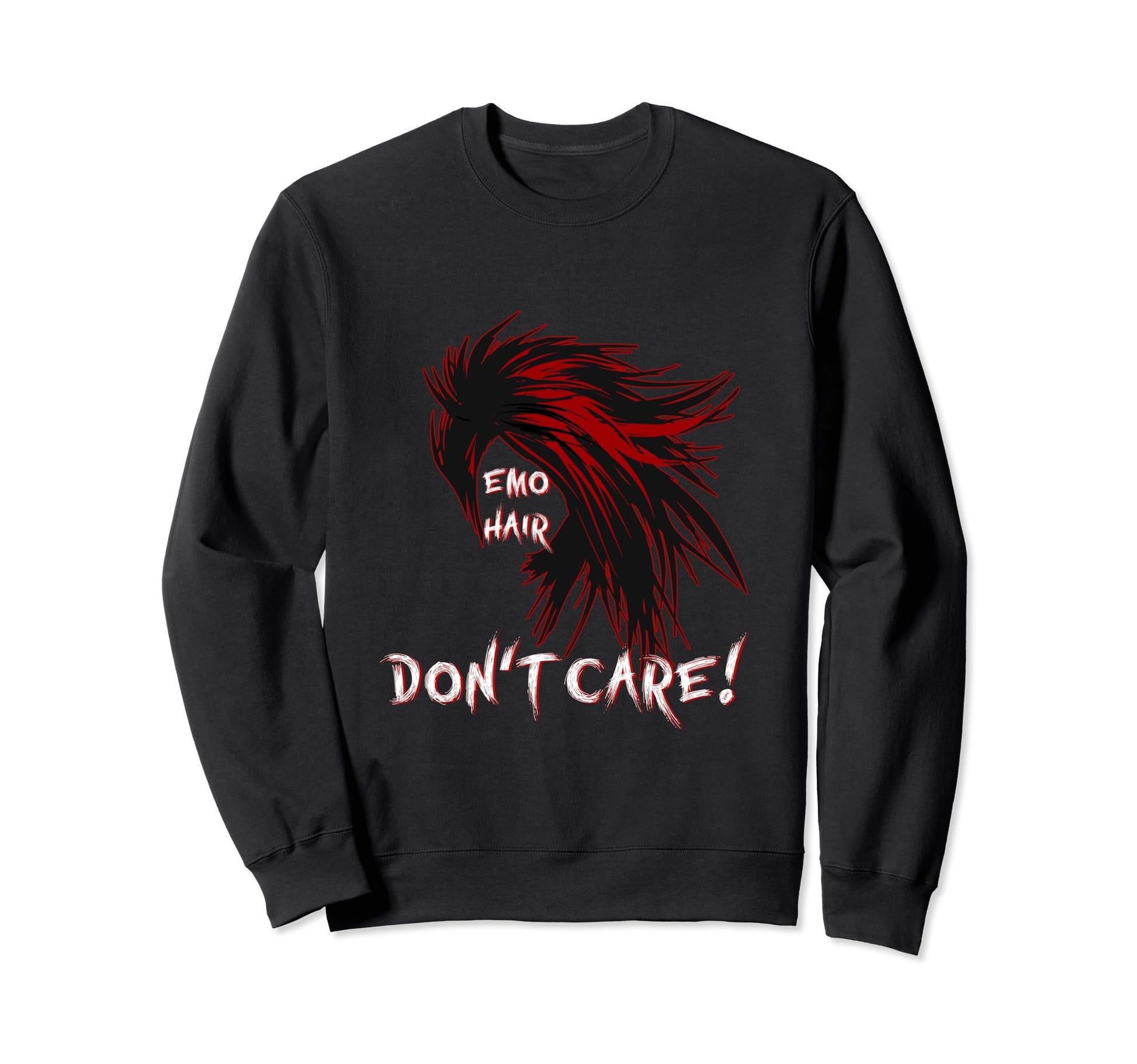 1990S 2000S Pop Emo Hair Dont Sweatshirt - Fun Novelty Design Men Women - T-Shirt, Sweatshirt, Hoodie