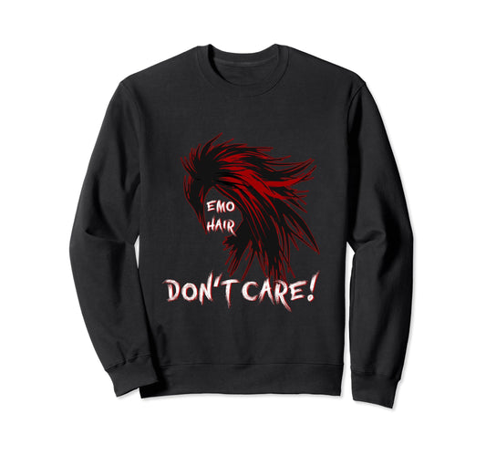 1990S 2000S Pop Emo Hair Dont Sweatshirt - Fun Novelty Design Men Women - T-Shirt, Sweatshirt, Hoodie