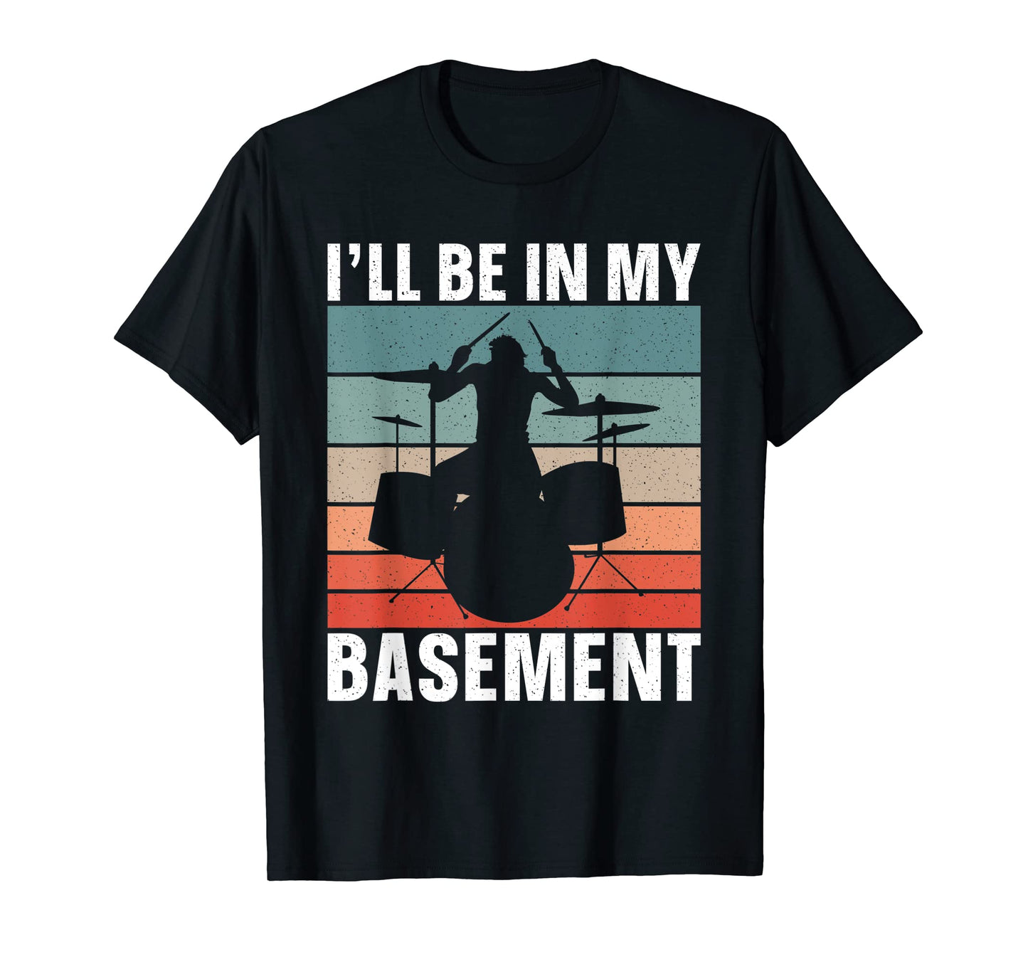 Mens Ill Be My Basement Drummer Dad T-Shirt - Minimalist Print for Adults - T-Shirt, Sweatshirt, Hoodie