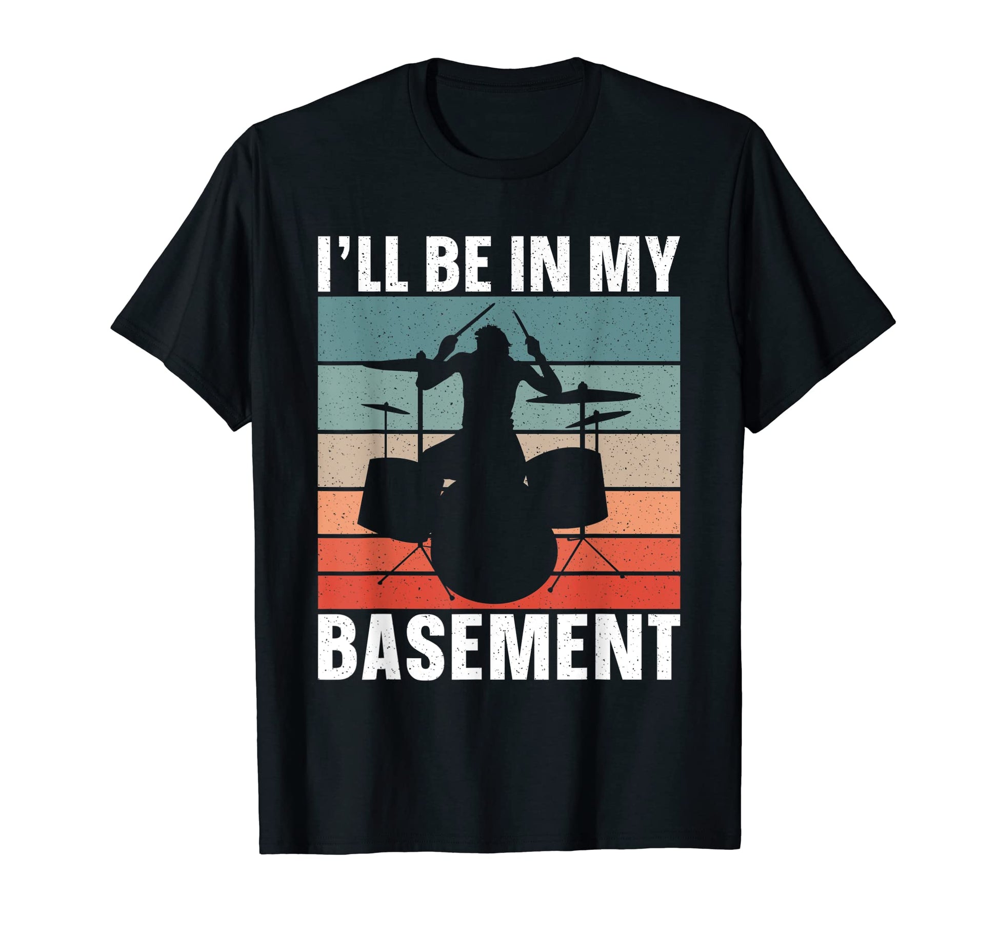 Mens Ill Be My Basement Drummer Dad T-Shirt - Minimalist Print for Adults - T-Shirt, Sweatshirt, Hoodie