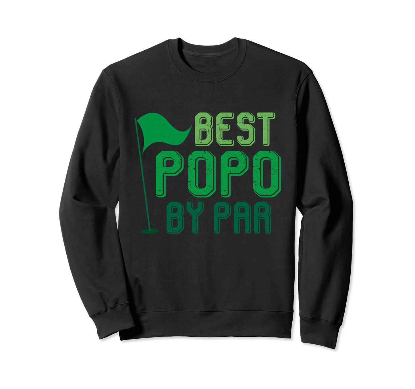 Best Popo Par Gifts Fathers Day Sweatshirt - Trendy Graphic for Adults - T-Shirt, Sweatshirt, Hoodie
