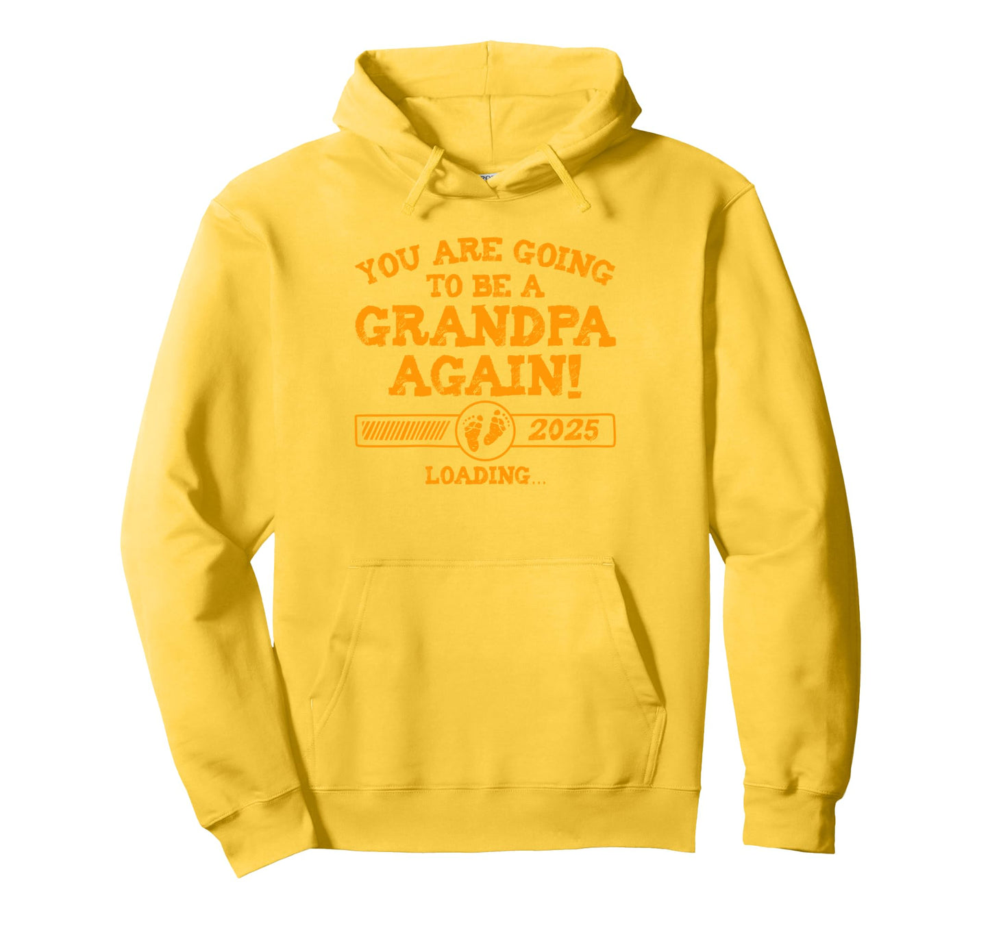 You Are Going To Be Grandpa Again Hoodie - Fun Novelty Design Men Women - T-Shirt, Sweatshirt, Hoodie