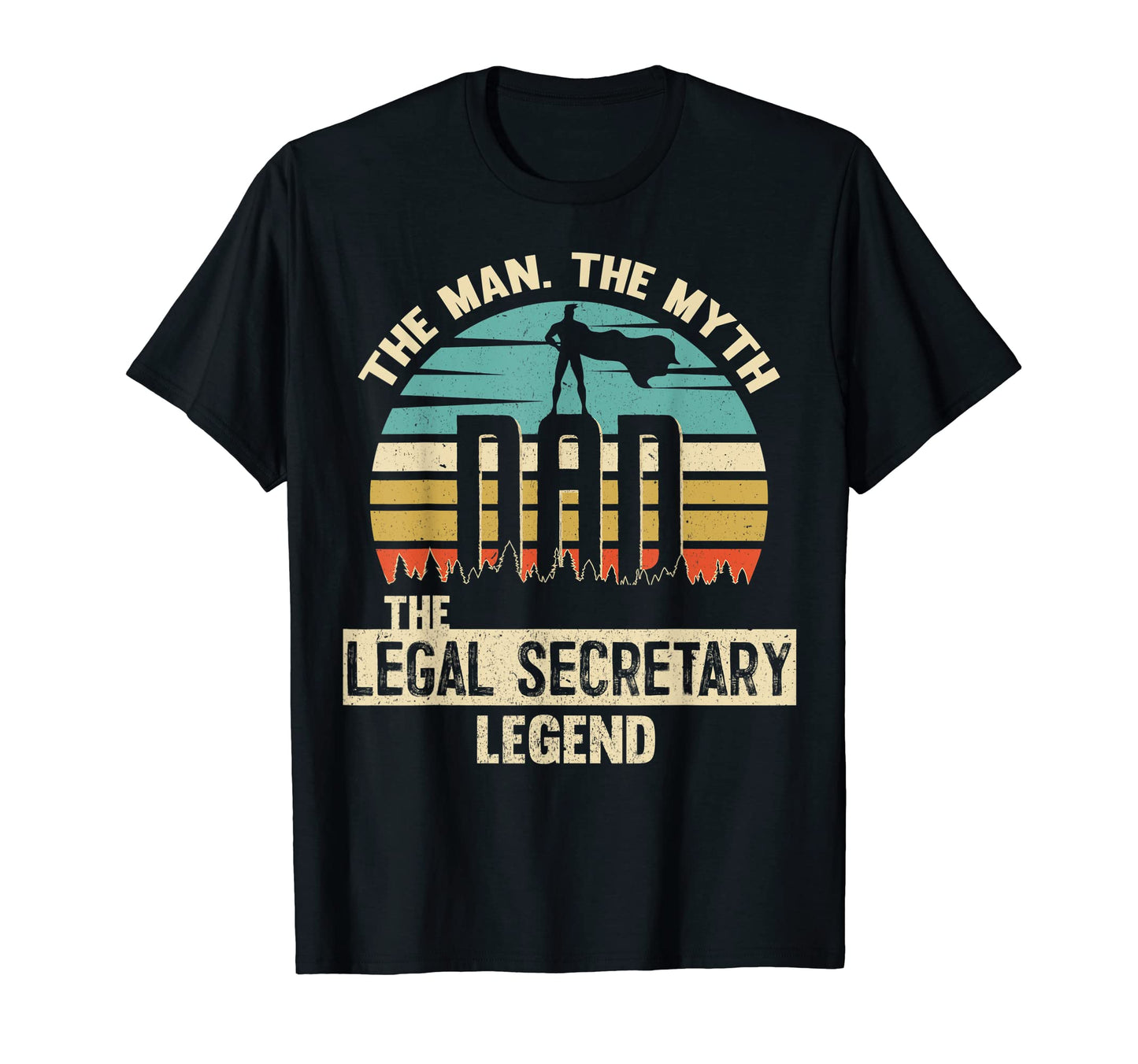 Mens Myth Legend Dad Legal Secretary T-Shirt - Trendy Graphic Unisex - T-Shirt, Sweatshirt, Hoodie
