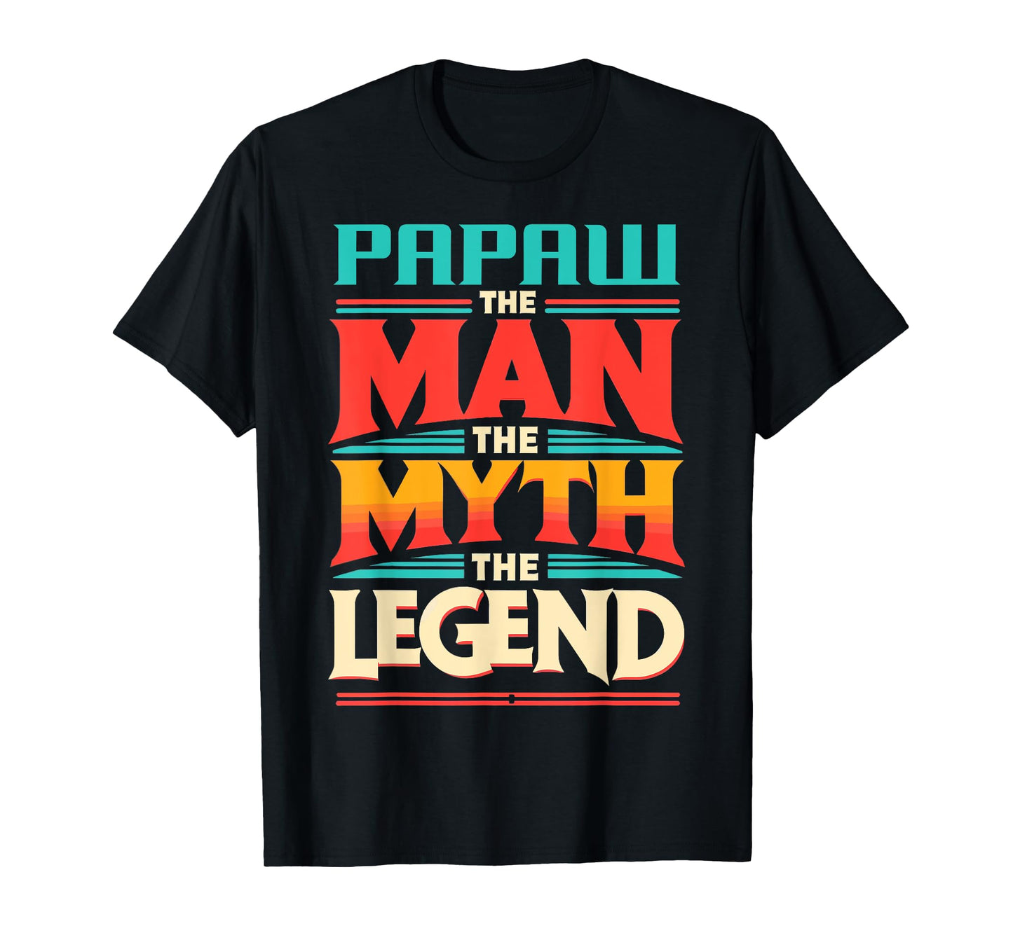 Papaw Myth Legend Dad Grandpa T-Shirt - Aesthetic Graphic Men Women - T-Shirt, Sweatshirt, Hoodie