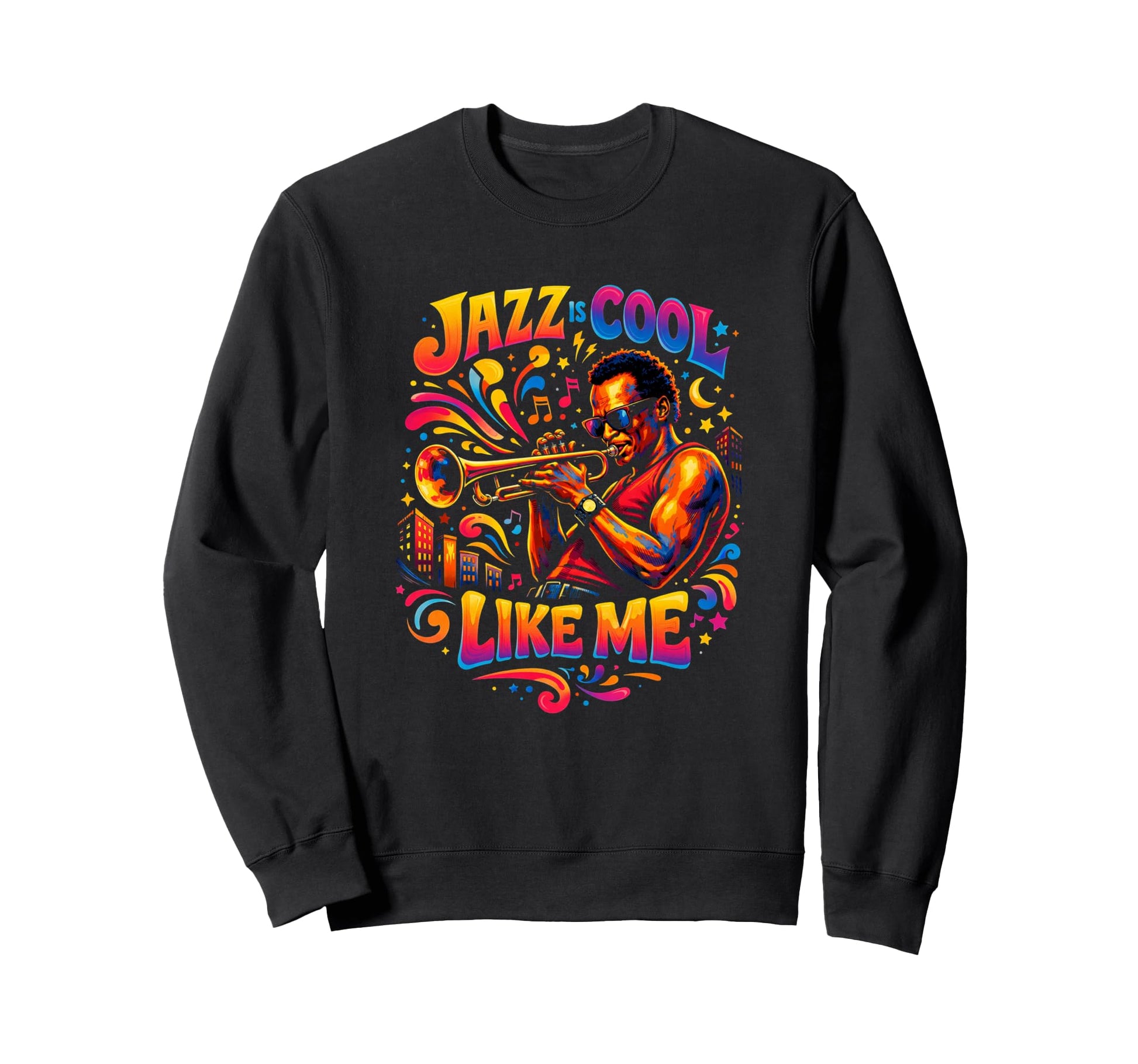 Jazz Is Like Me Trumpet Player Pop Sweatshirt - Fun Novelty Design Unisex - T-Shirt, Sweatshirt, Hoodie