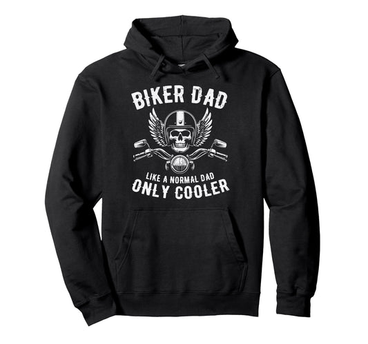 Biker Dad Like Normal Cooler Fathers Hoodie - Custom Art Print for Adults - T-Shirt, Sweatshirt, Hoodie