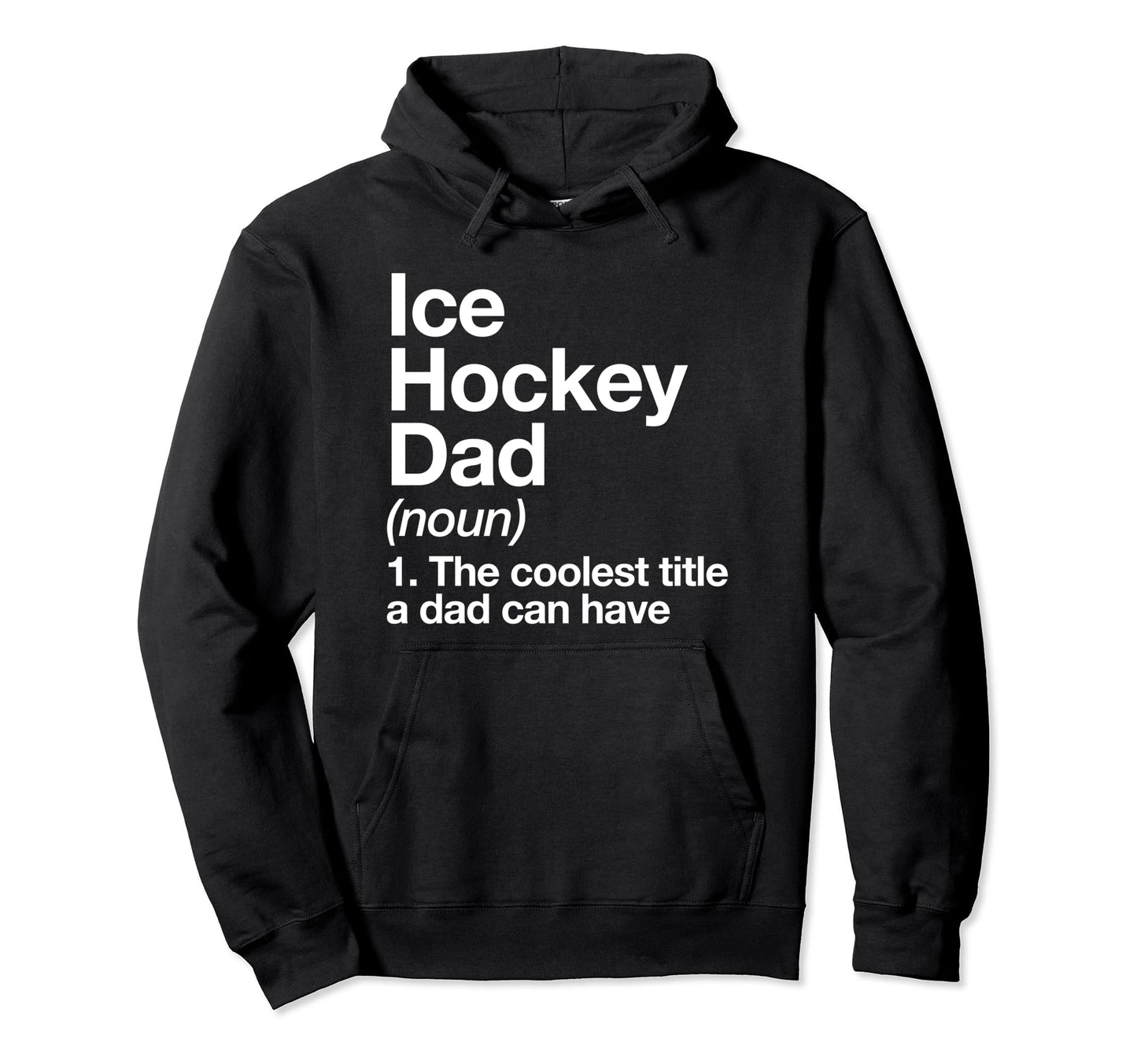 Ice Hockey Dad Definition Funny Sports Hoodie - Streetwear Style Unisex - T-Shirt, Sweatshirt, Hoodie