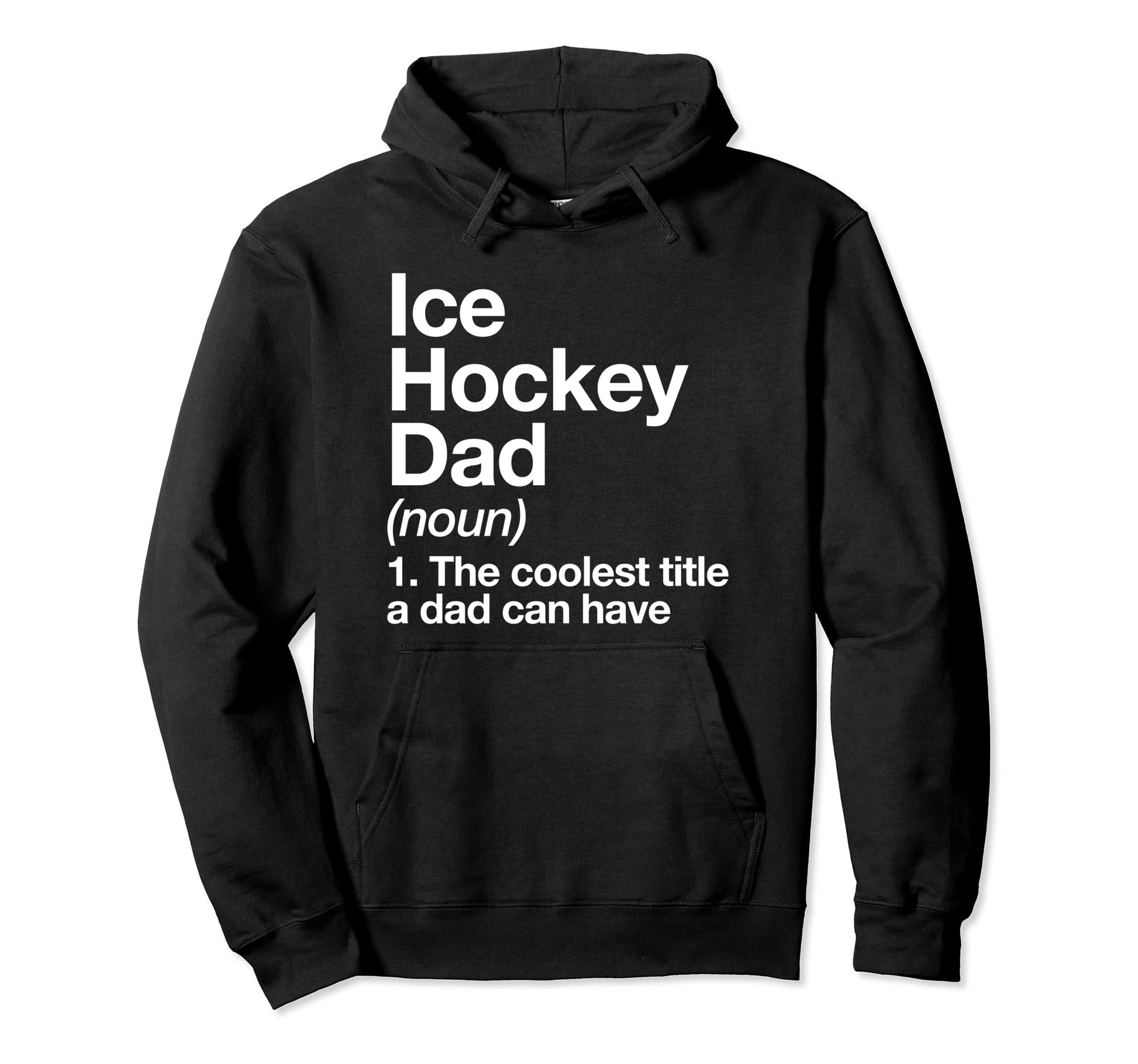 Ice Hockey Dad Definition Funny Sports Hoodie - Streetwear Style Unisex - T-Shirt, Sweatshirt, Hoodie