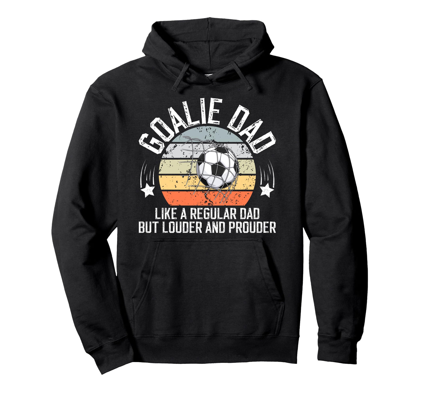 Soccer Goalie Dad Soccer Keeper Dad Hoodie - Novelty Apparel Men Women - T-Shirt, Sweatshirt, Hoodie