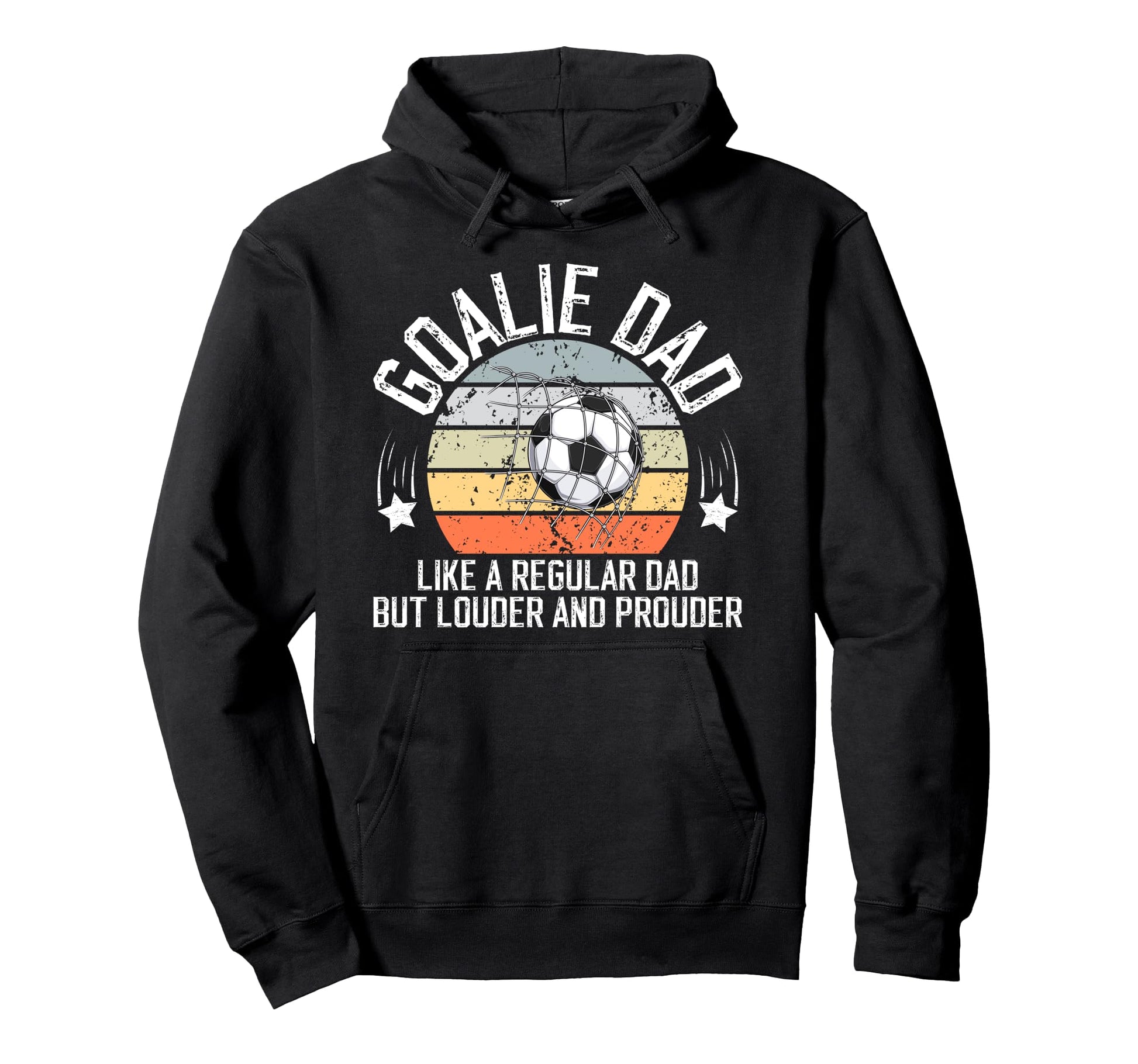 Soccer Goalie Dad Soccer Keeper Dad Hoodie - Novelty Apparel Men Women - T-Shirt, Sweatshirt, Hoodie