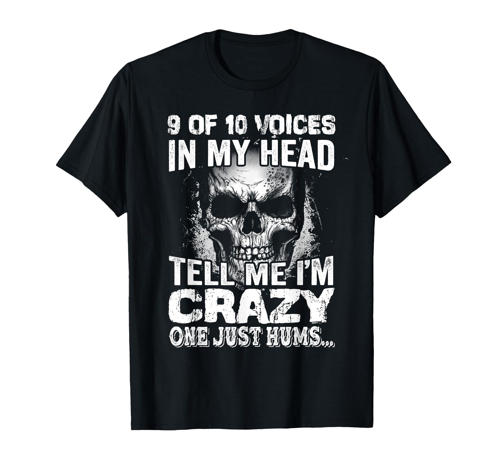 9 10 Voices My Head Tell Me Im T-Shirt - Casual Everyday Wear for Adults - T-Shirt, Sweatshirt, Hoodie