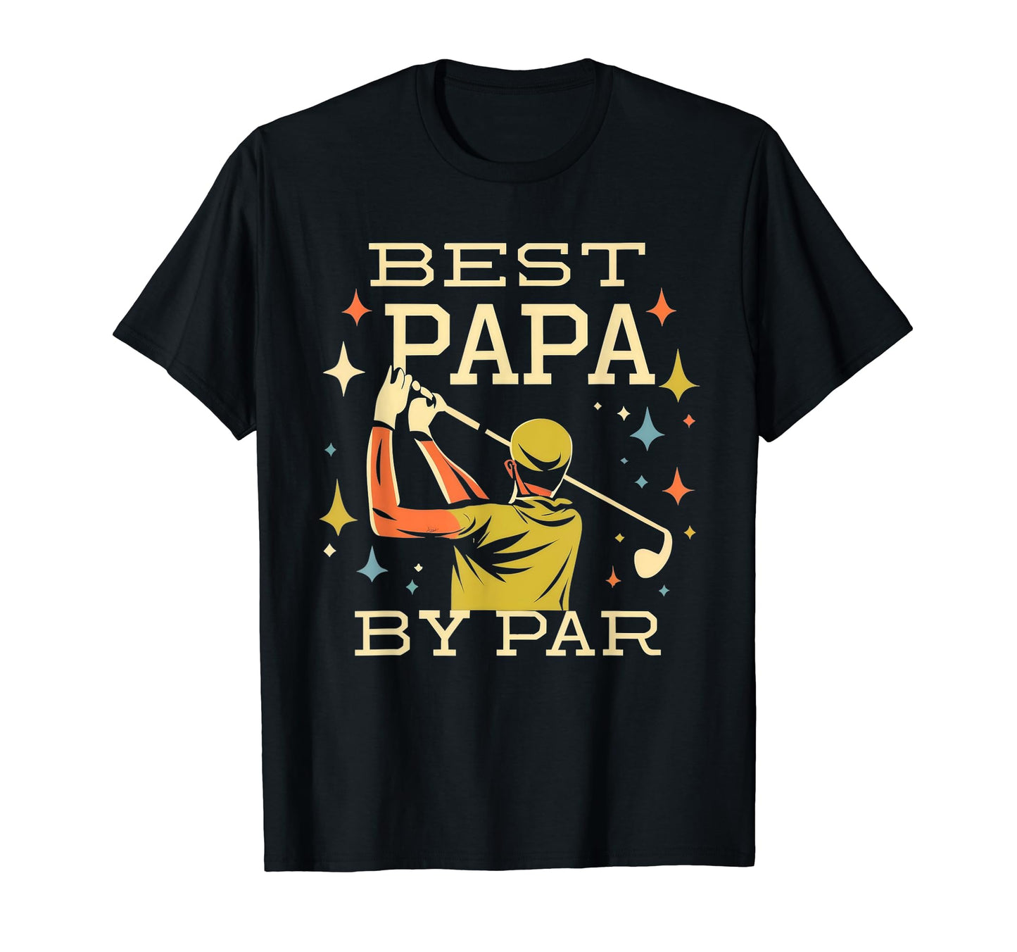 Best Papa Par Funny Golf Dad T-Shirt - Fun Novelty Design Men Women - T-Shirt, Sweatshirt, Hoodie