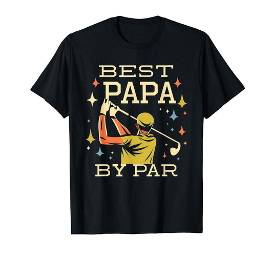 Best Papa Par Funny Golf Dad T-Shirt - Fun Novelty Design Men Women - T-Shirt, Sweatshirt, Hoodie