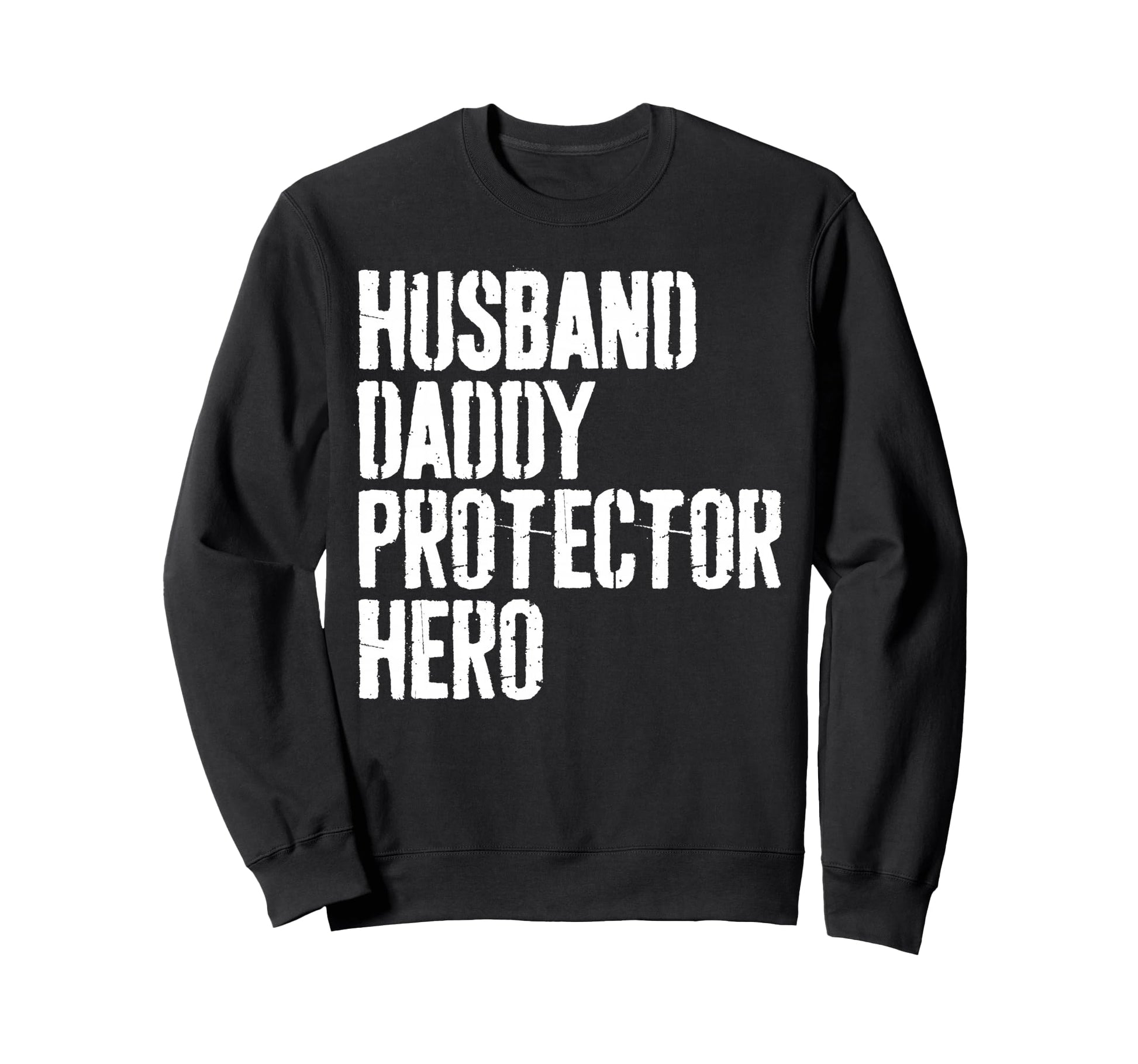 Husband Daddy Protector Hero Dad Sweatshirt - Streetwear Style for Adults - T-Shirt, Sweatshirt, Hoodie