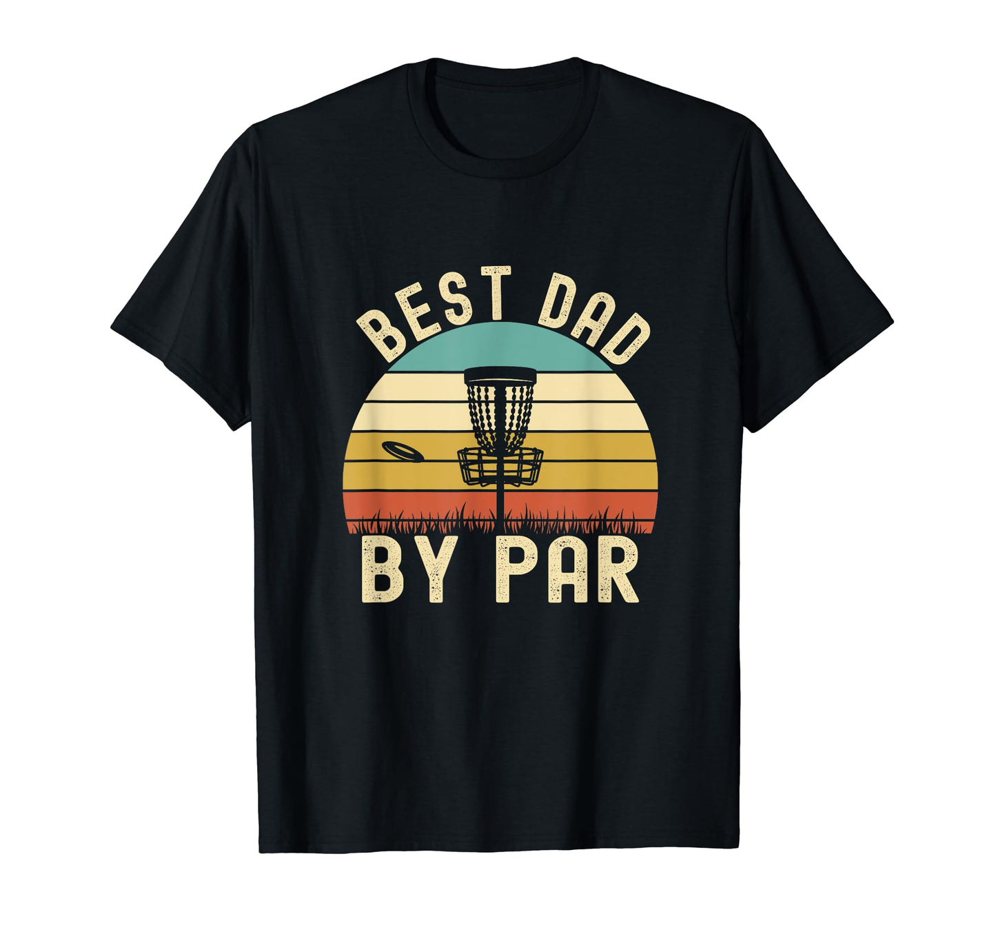 Best Dad Par Funny Disc Golf Dad T-Shirt - Unique Graphic Unisex - T-Shirt, Sweatshirt, Hoodie