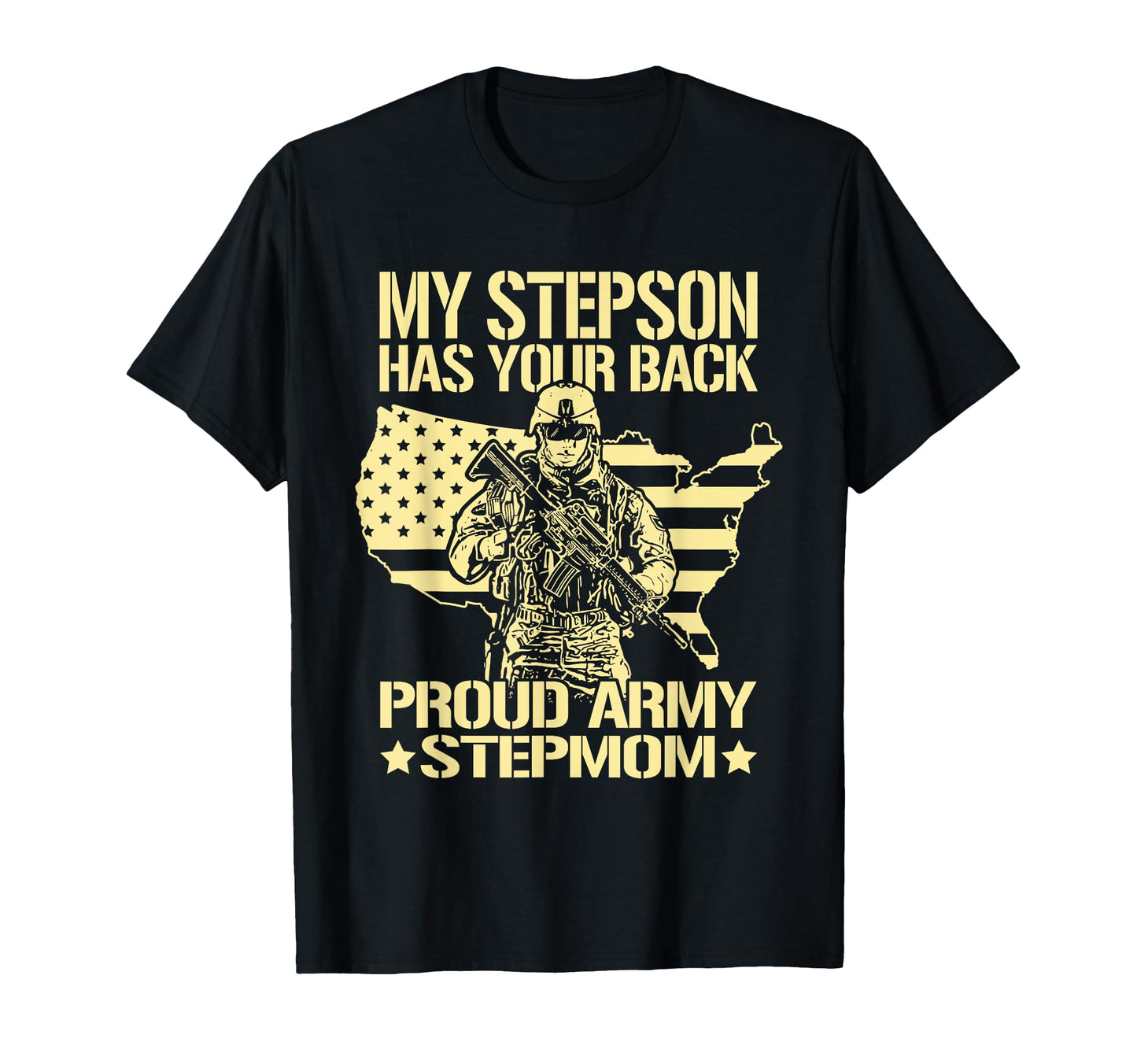 My Stepson Has Your Back Proud Army T-Shirt - Fun Novelty Design Men Women - T-Shirt, Sweatshirt, Hoodie