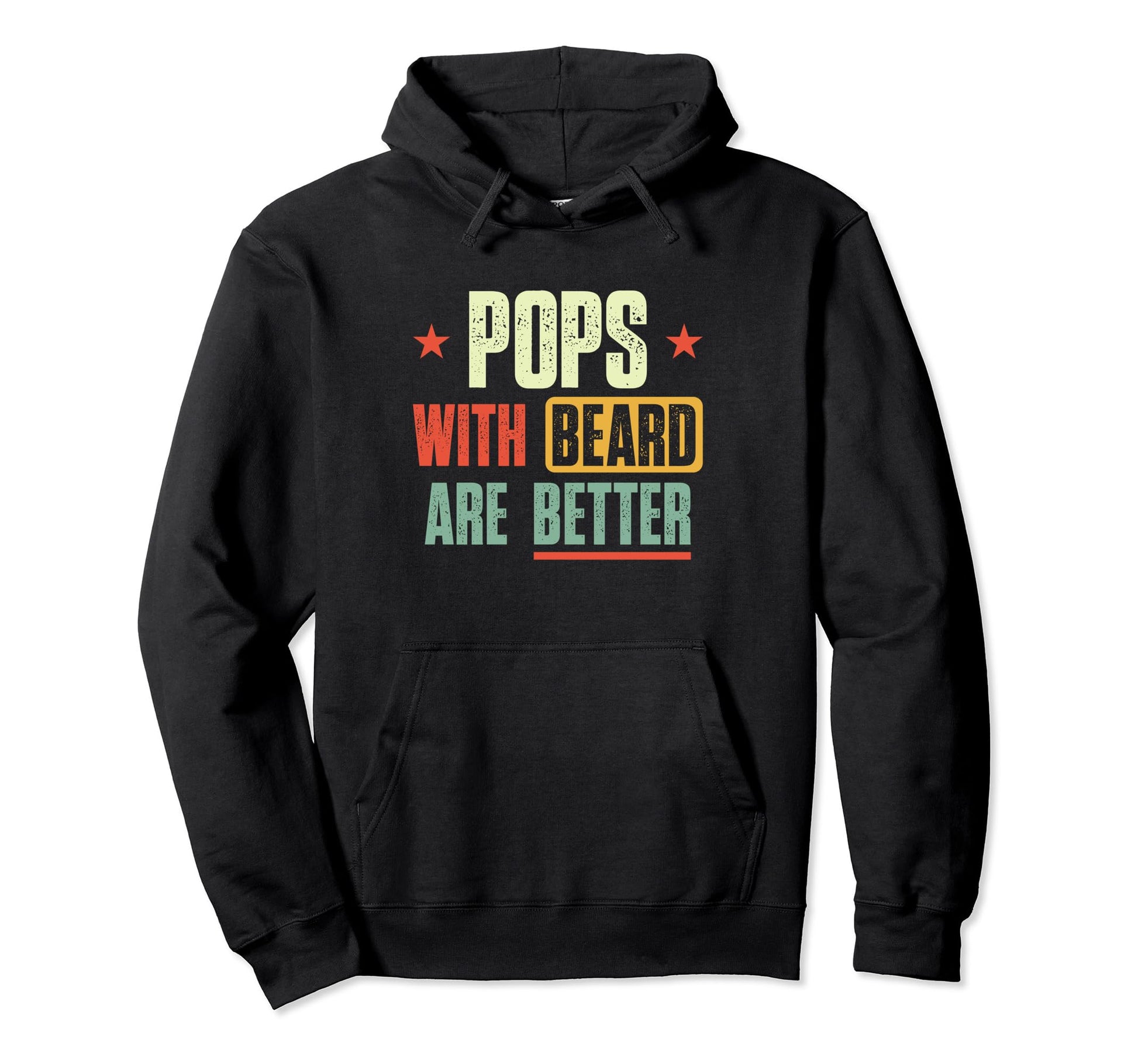 Pops Beards Are Better Fathers Day Hoodie - Fun Novelty Design for Adults - T-Shirt, Sweatshirt, Hoodie