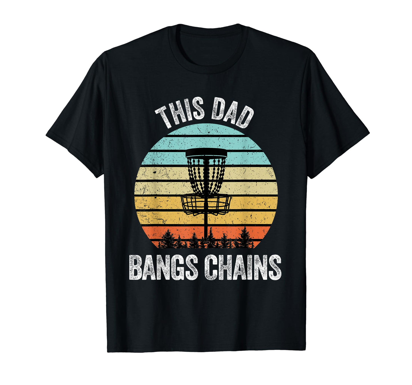 Disc Golf Funny Dad Bangs Chains Disc T-Shirt - Custom Art Print Men Women - T-Shirt, Sweatshirt, Hoodie