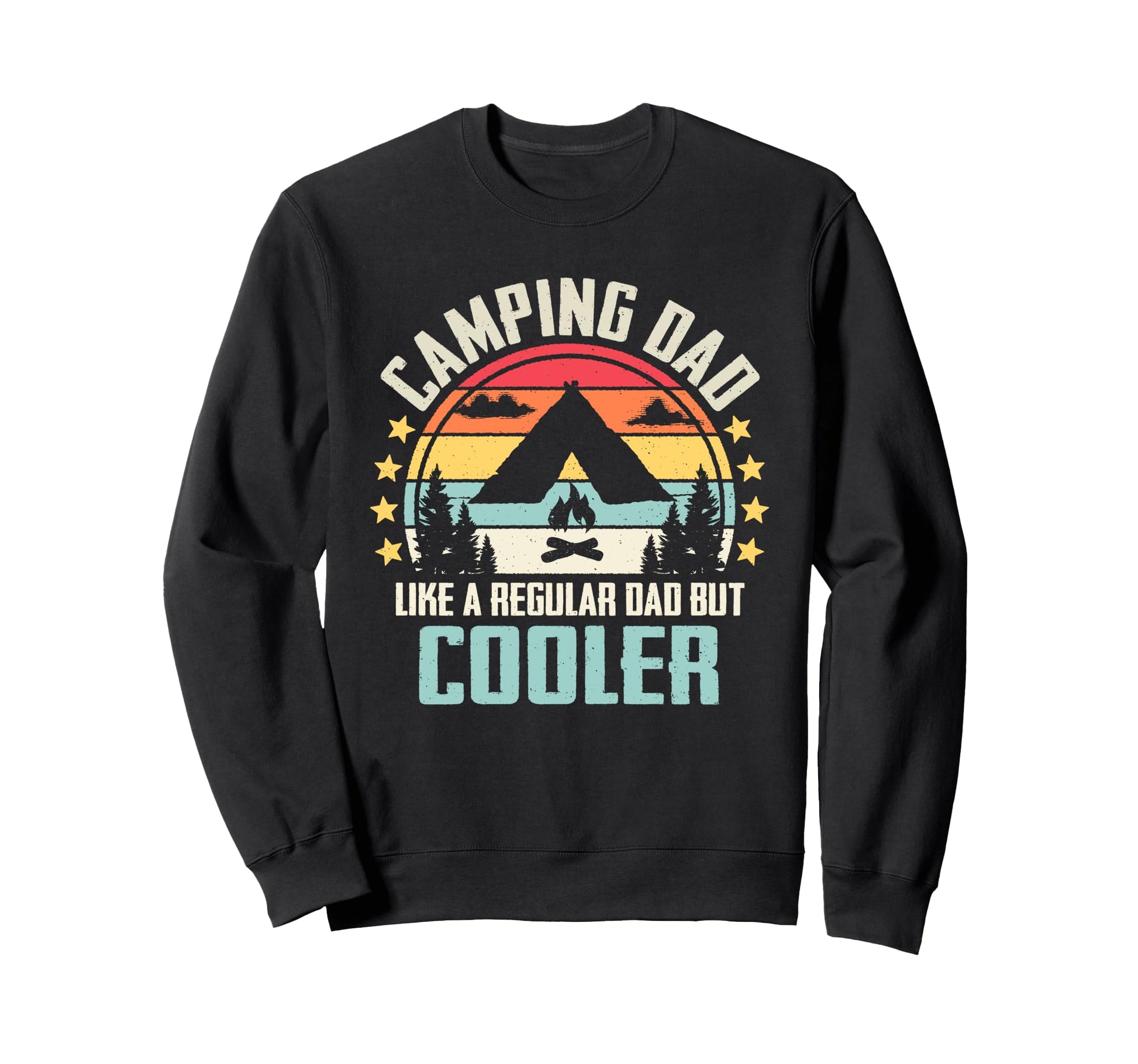 Camping Dad Like Regular Dad But Cooler Sweatshirt - Unique Graphic Unisex - T-Shirt, Sweatshirt, Hoodie