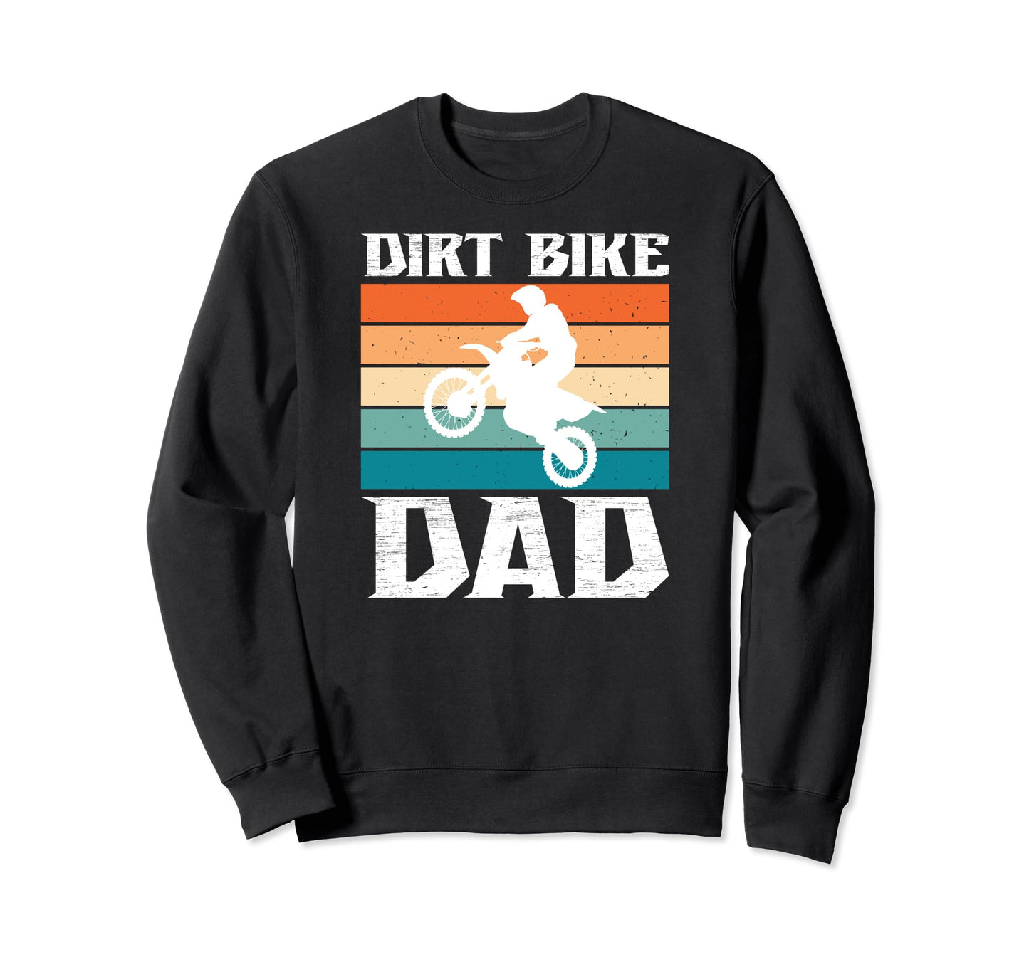 Dirt Bike Dad Dad Dirt Biker Father Sweatshirt - Novelty Apparel Unisex - T-Shirt, Sweatshirt, Hoodie