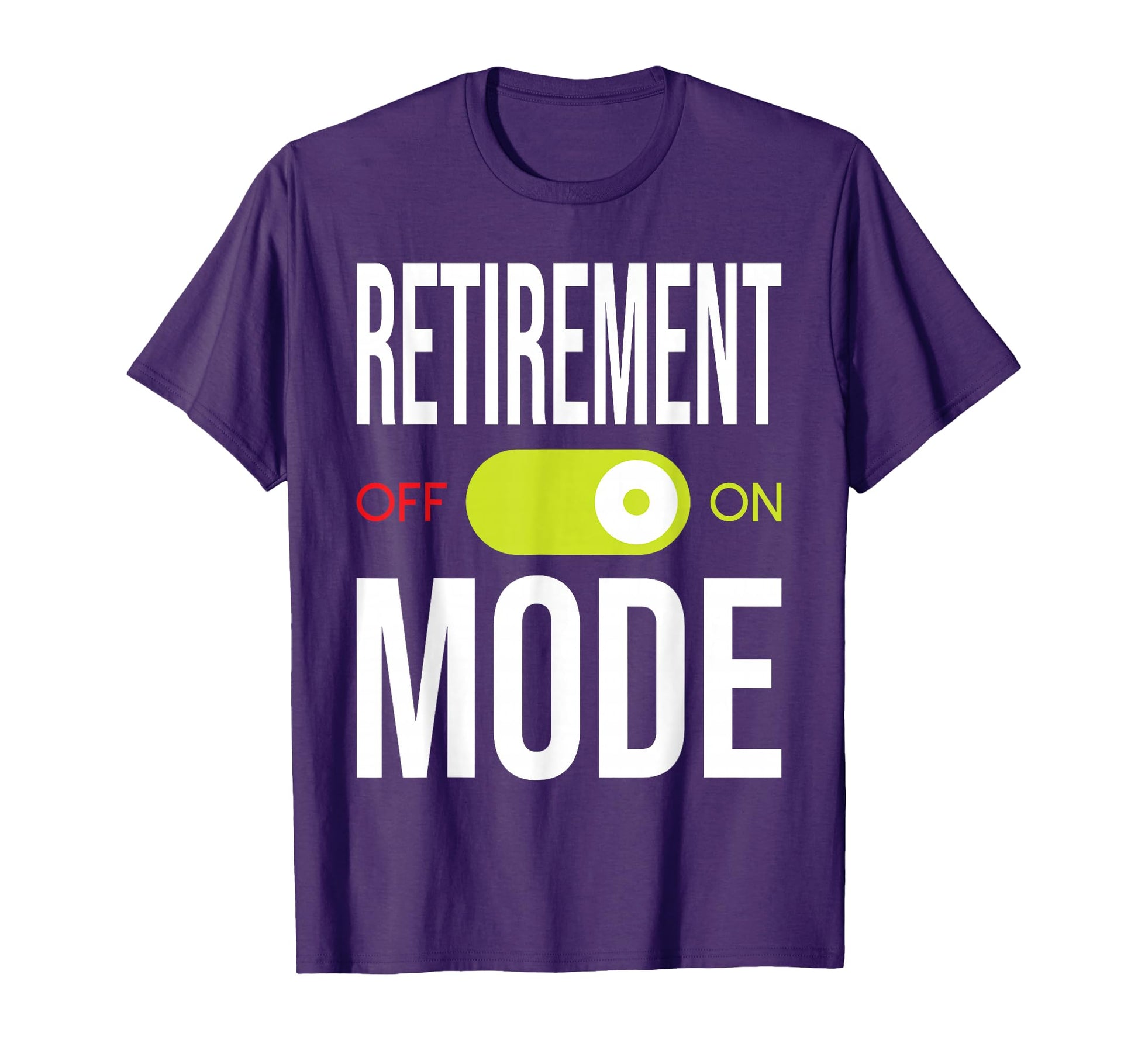 Retirement Mode Retired Retiree T-Shirt - Fun Novelty Design for Adults - T-Shirt, Sweatshirt, Hoodie