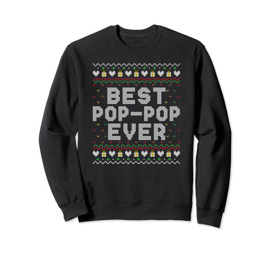 Best Pop Pop Ever Family Matching Ugly Sweatshirt - Unique Graphic Unisex - T-Shirt, Sweatshirt, Hoodie