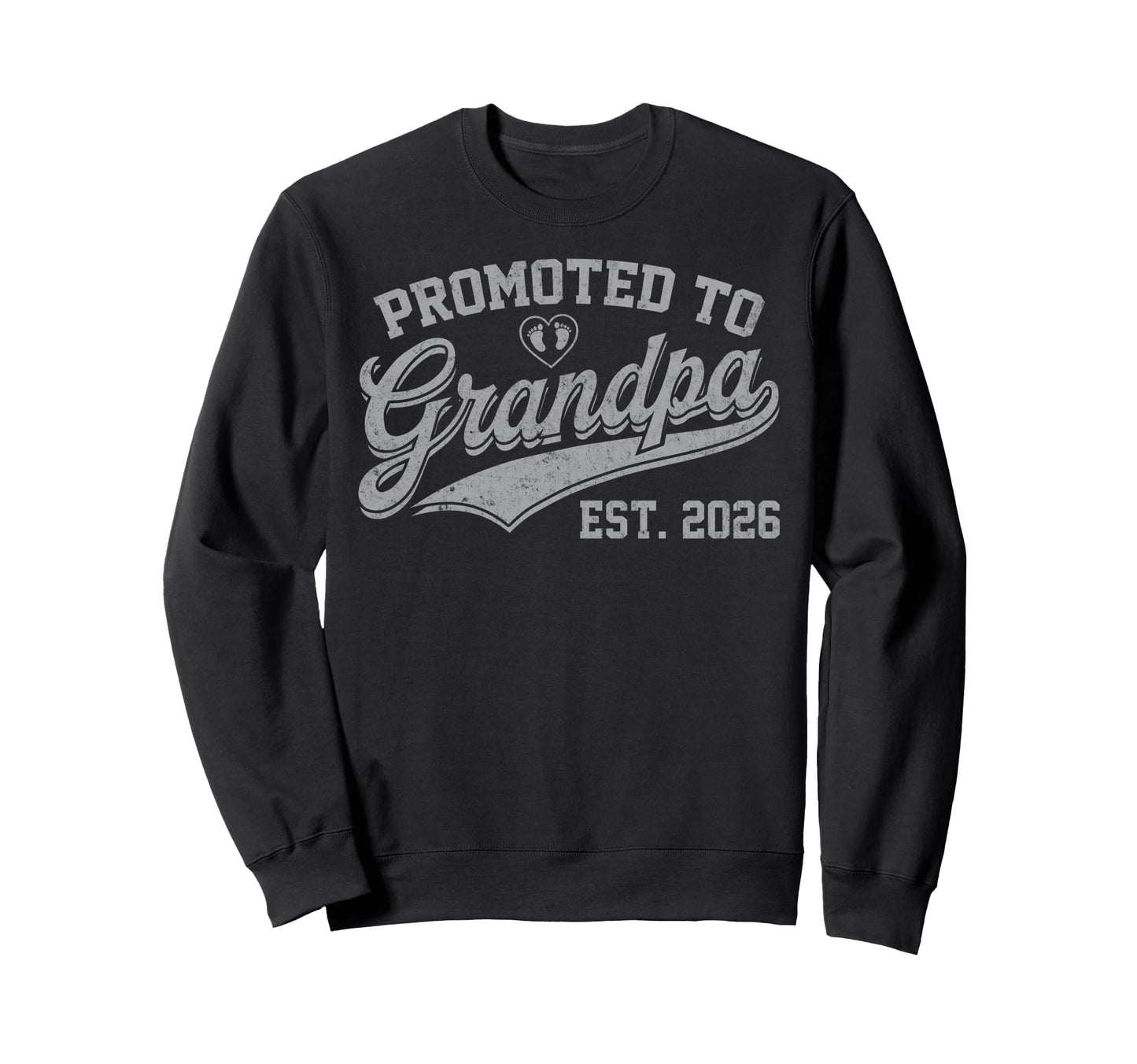 Promoted To Grandpa Est 2026 Sweatshirt - Casual Everyday Wear Men Women - T-Shirt, Sweatshirt, Hoodie